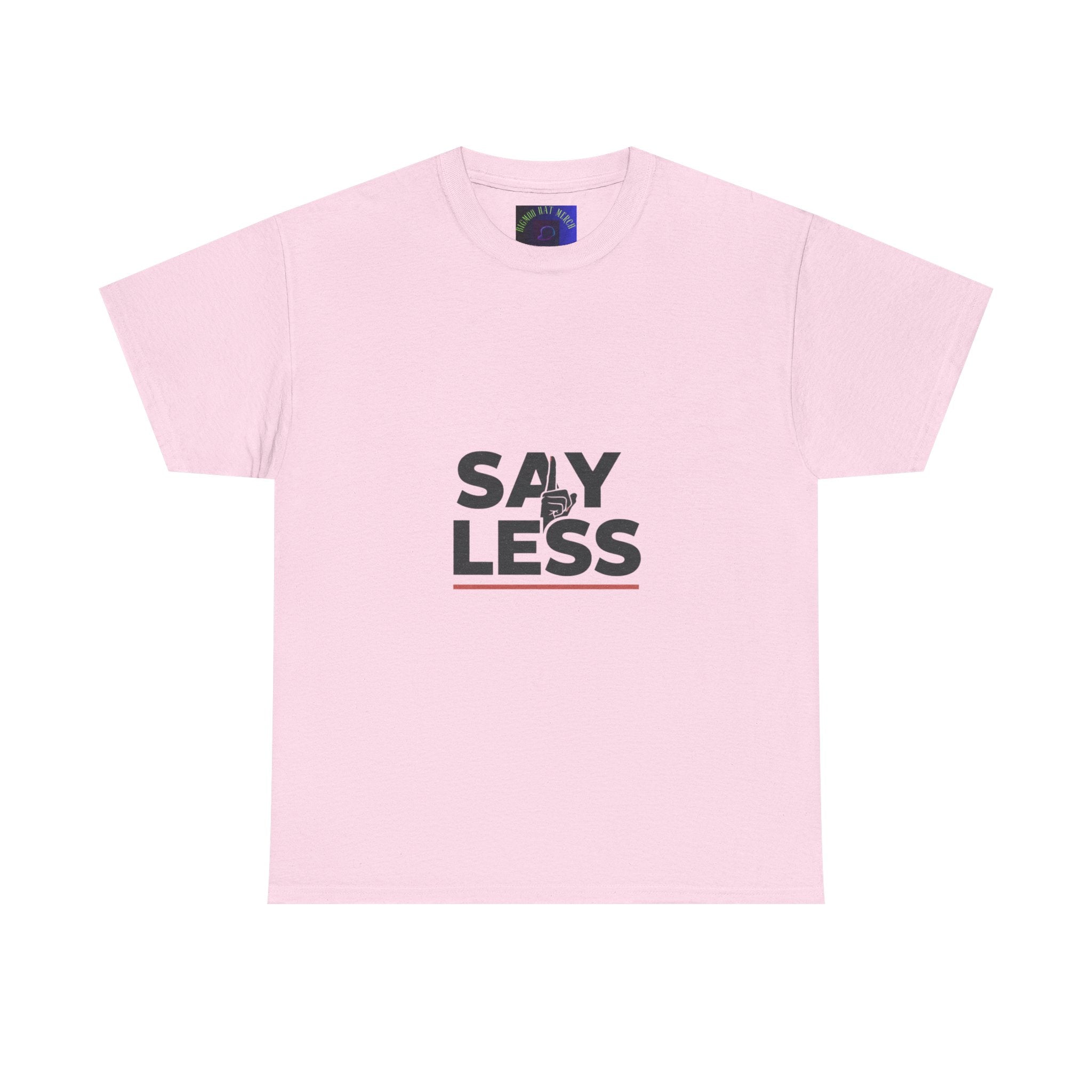 Say Less T-Shirt – Minimalist Graphic Tee with 'SAY LESS' Text