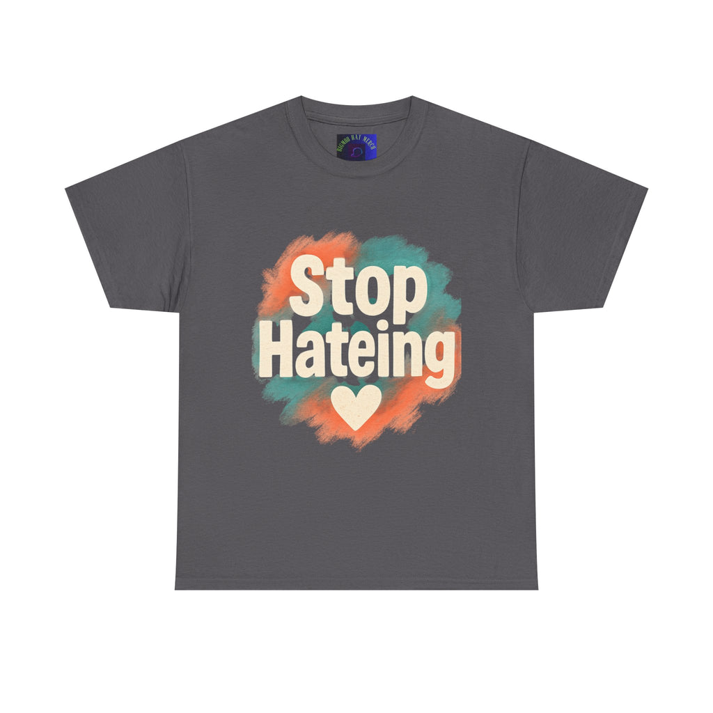 Unisex Heavy Cotton Tee: "Stop Hateing" Graphic Tee, Casual Wear, Gift for Activists, T-Shirt for Social Causes, Everyday Comfort