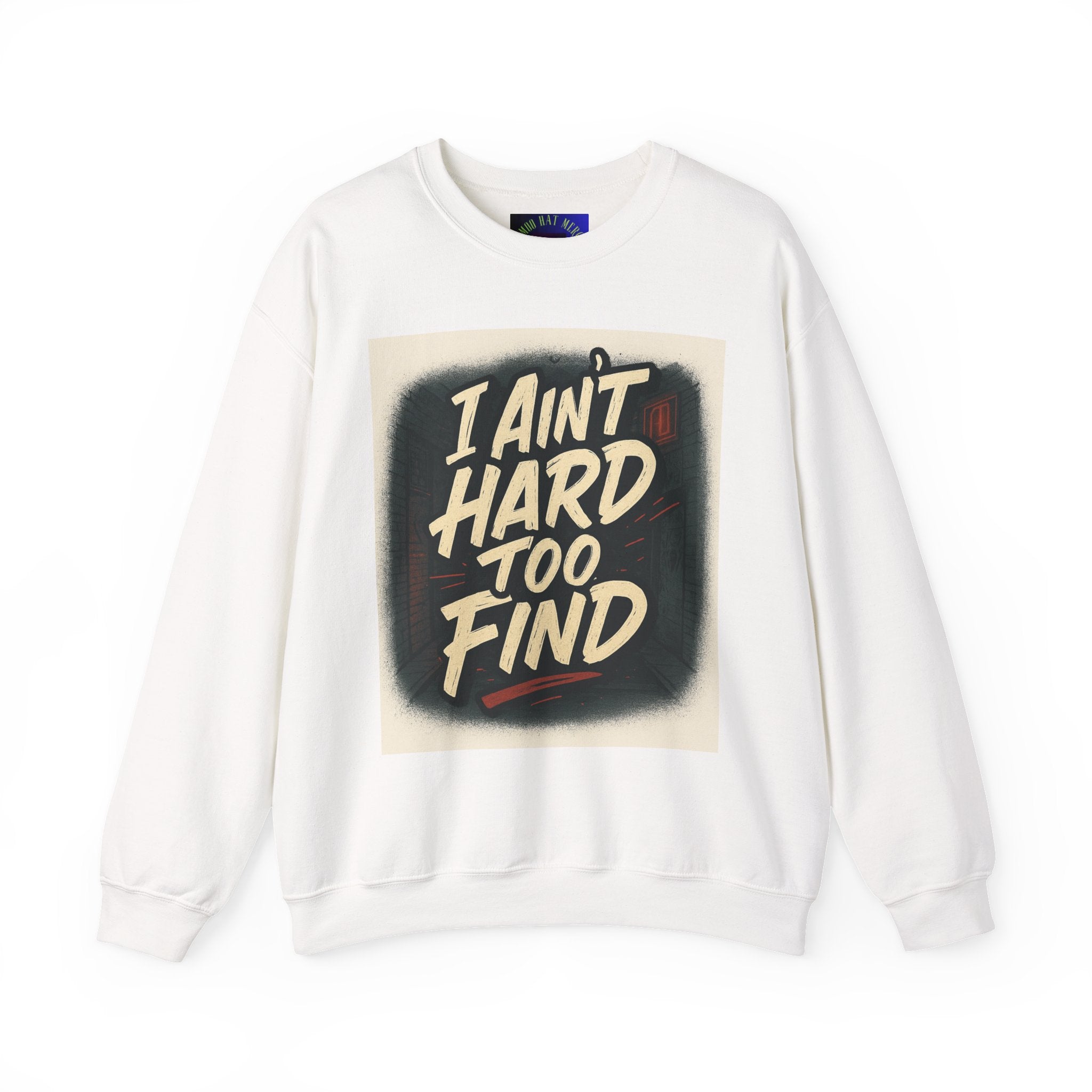 I Ain't Hard To Find Sweatshirt — Vintage Retro Graphic Crewneck