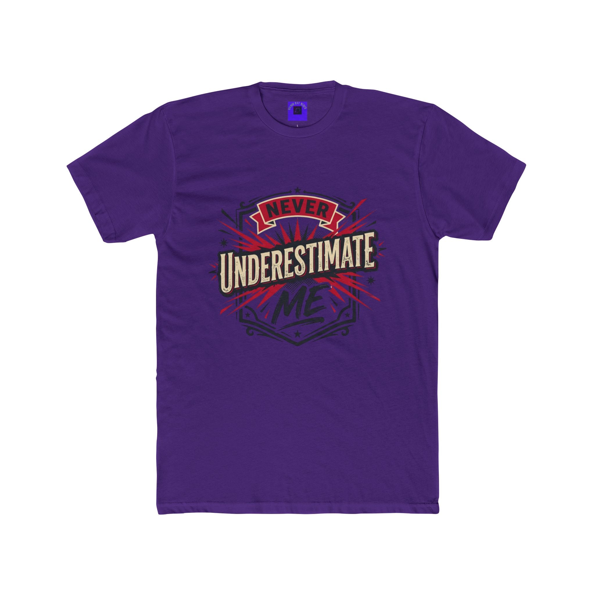 Never Underestimate Me T-Shirt — Motivational Graphic Crew Tee