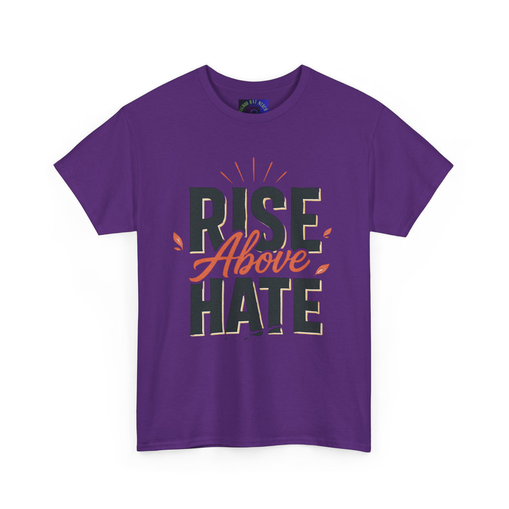 Rise Above Hate T-Shirt — Inspirational Anti-Hate Graphic Tee