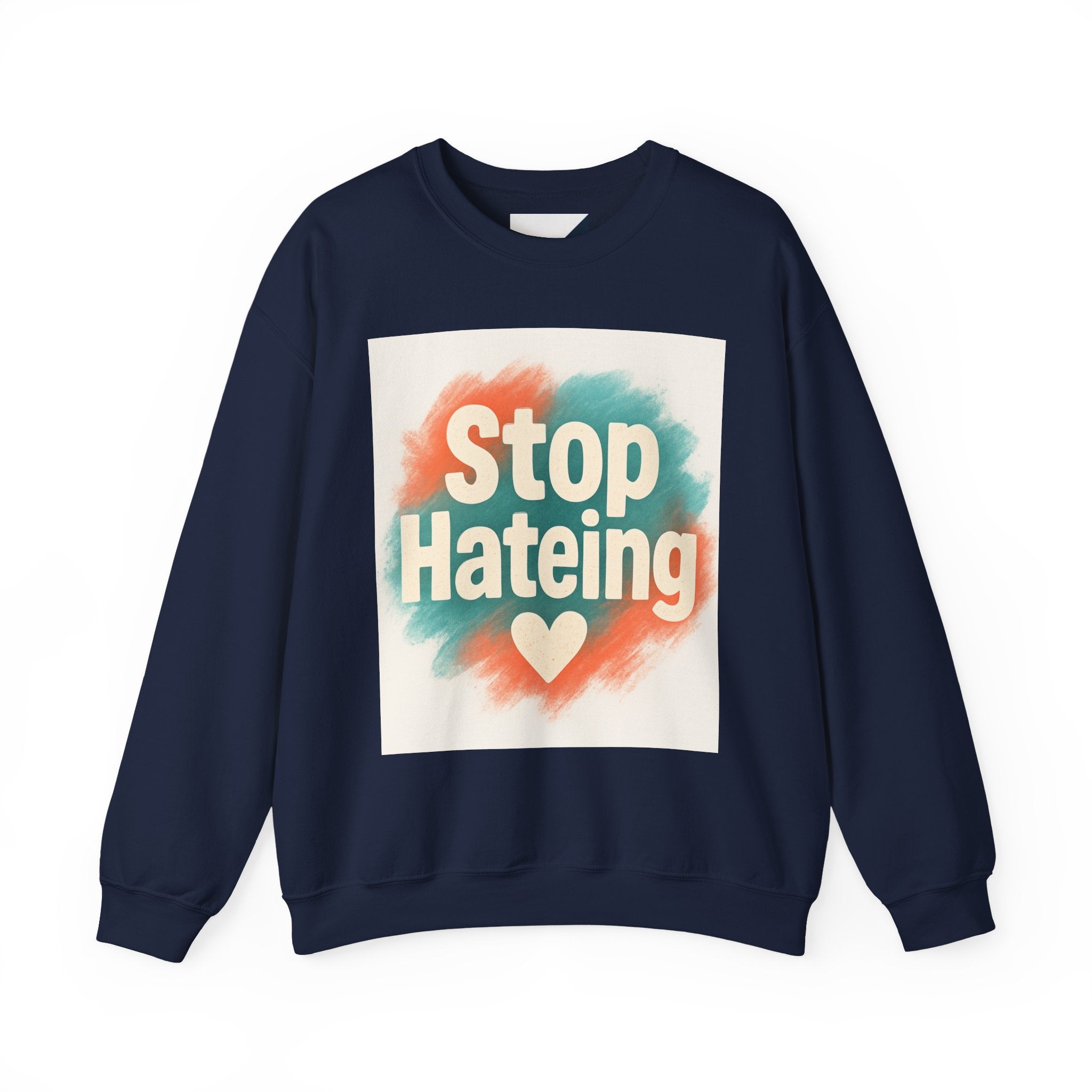 Unisex Crewneck Sweatshirt - Stop Hateing Art, Cozy Casual Wear, Gift for Activists, Everyday Comfort, Positive Message Apparel