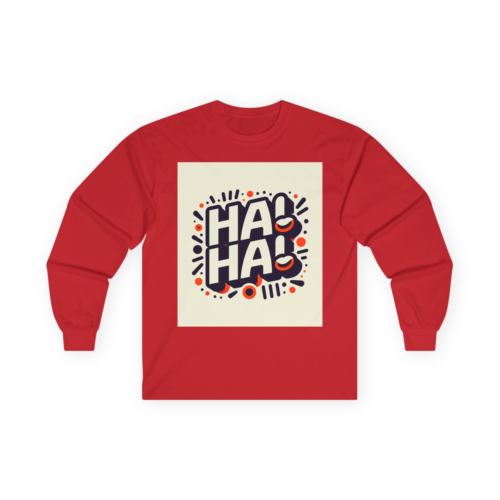 Funny Graphic Long Sleeve Tee, Humor Shirt, Gift for Friends, Birthday Apparels, Casual Wear