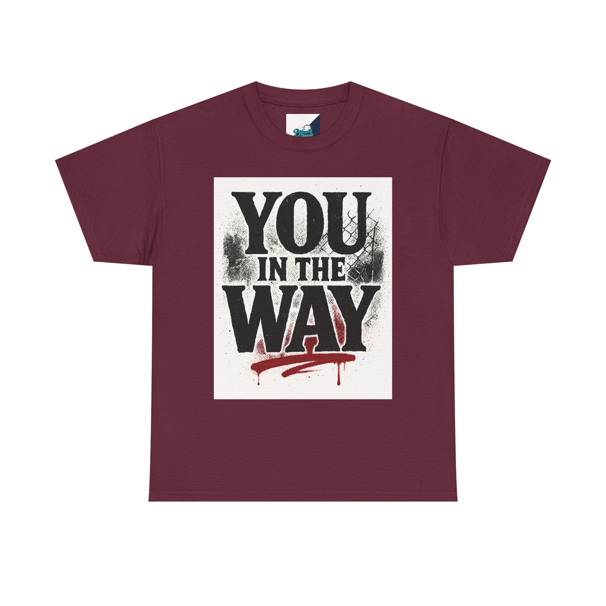 Bold Graphic Tee with 'You In The Way' Statement, Casual Wear, Unisex T-Shirt, Gift for Friends, Streetwear, Statement Clothing