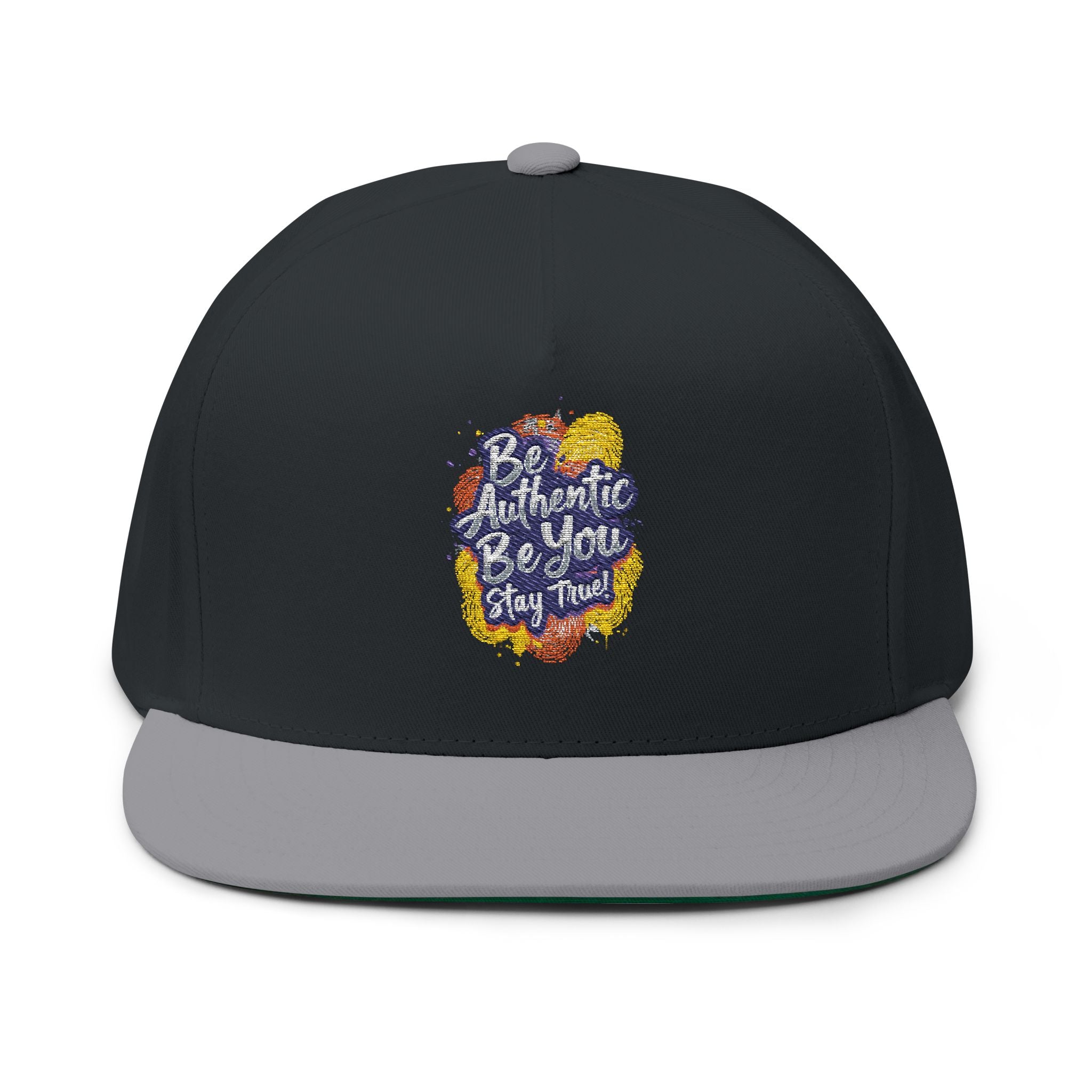 Flat Bill Cap — Embroidered "Be Authentic, Be You, Stay True" Snapback