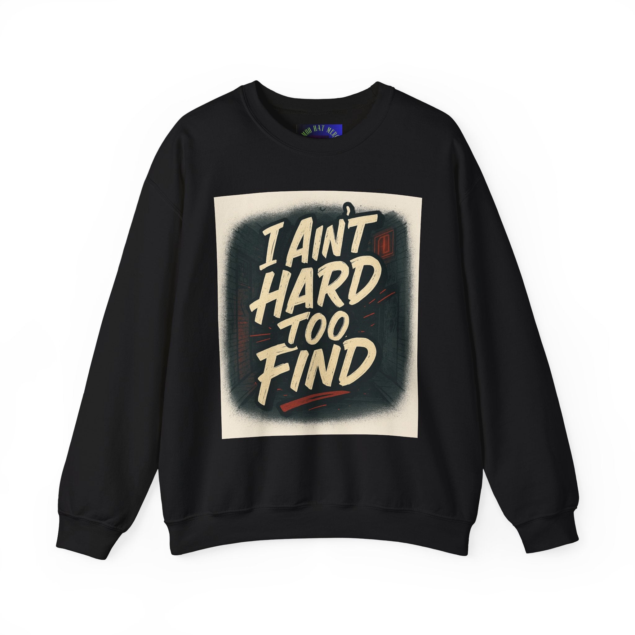 I Ain't Hard To Find Sweatshirt — Vintage Retro Graphic Crewneck