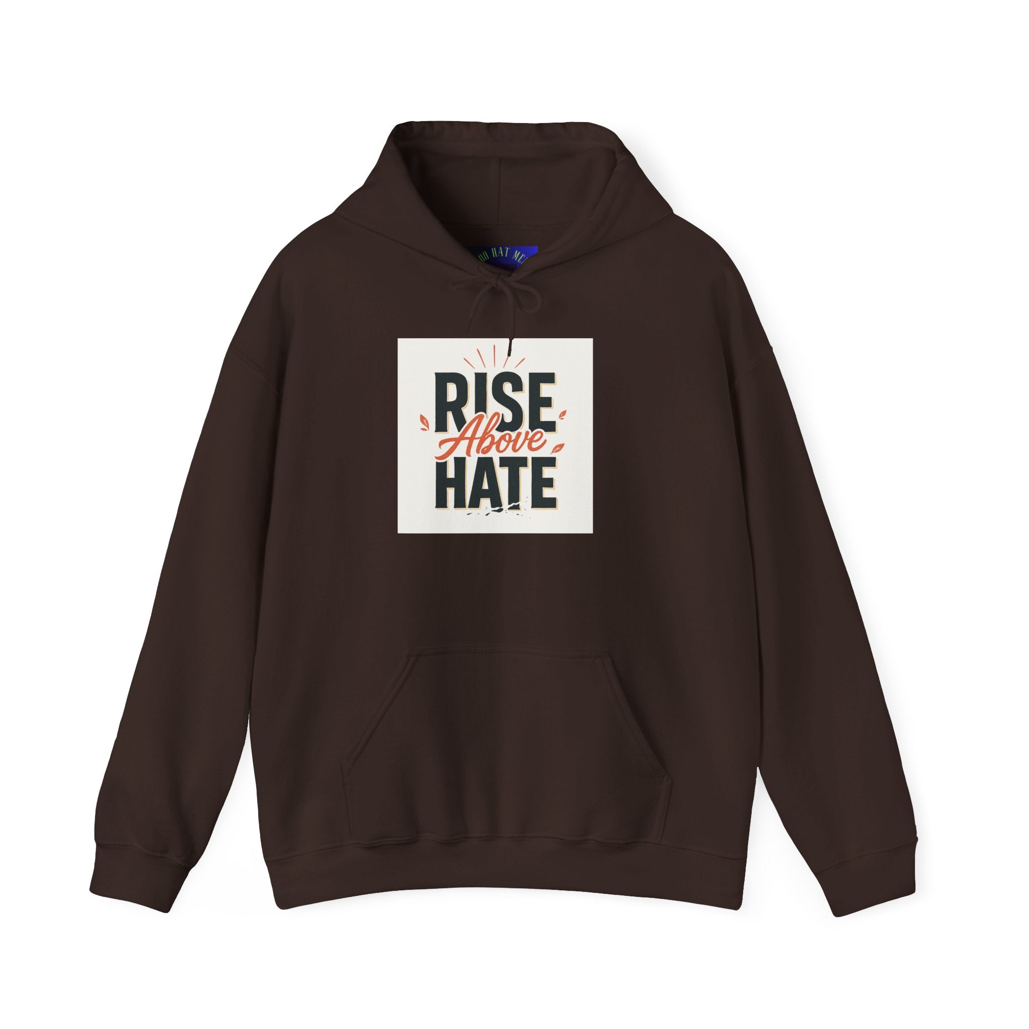 Rise Above Hate Hoodie — Inspirational Anti-Hate Graphic Sweatshirt