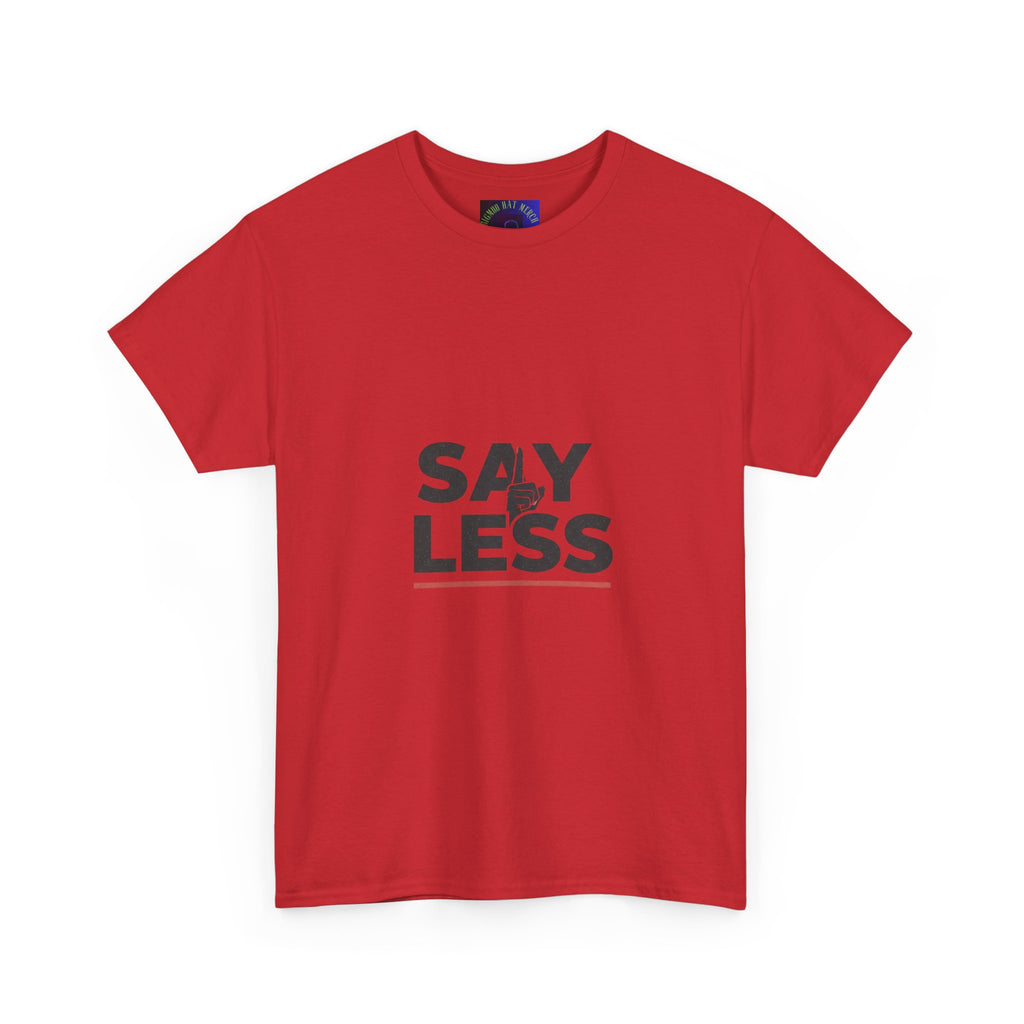 Say Less T-Shirt – Minimalist Graphic Tee with 'SAY LESS' Text