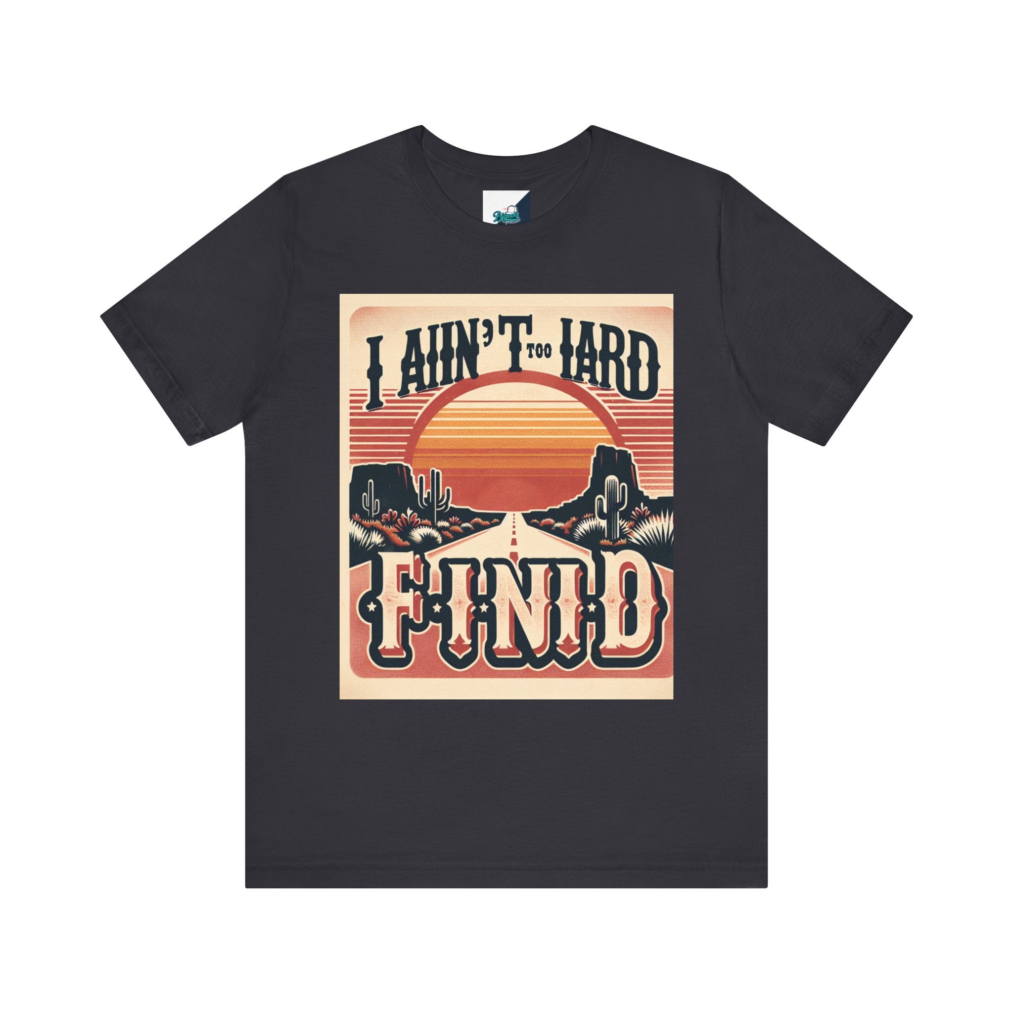 Retro Sunset Unisex Tee - "I Ain't Too Hard to Find" | Casual Wear, Gift for Him, Gift for Her, Vintage T-Shirt, Summer Fashion
