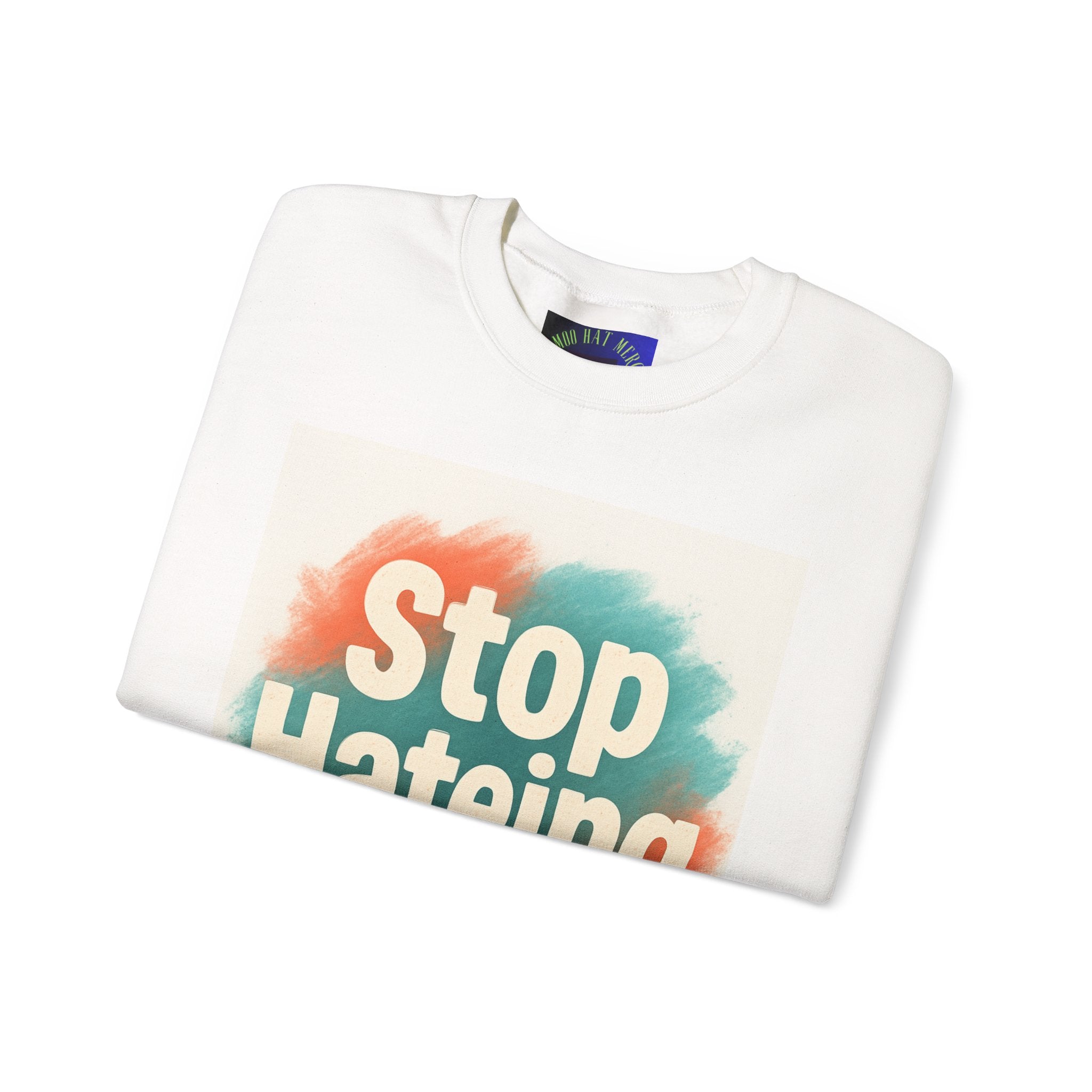 Unisex Crewneck Sweatshirt - Stop Hateing Art, Cozy Casual Wear, Gift for Activists, Everyday Comfort, Positive Message Apparel
