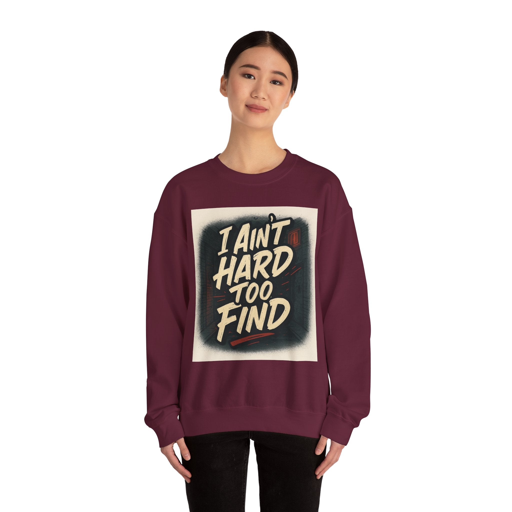 I Ain't Hard To Find Sweatshirt — Vintage Retro Graphic Crewneck