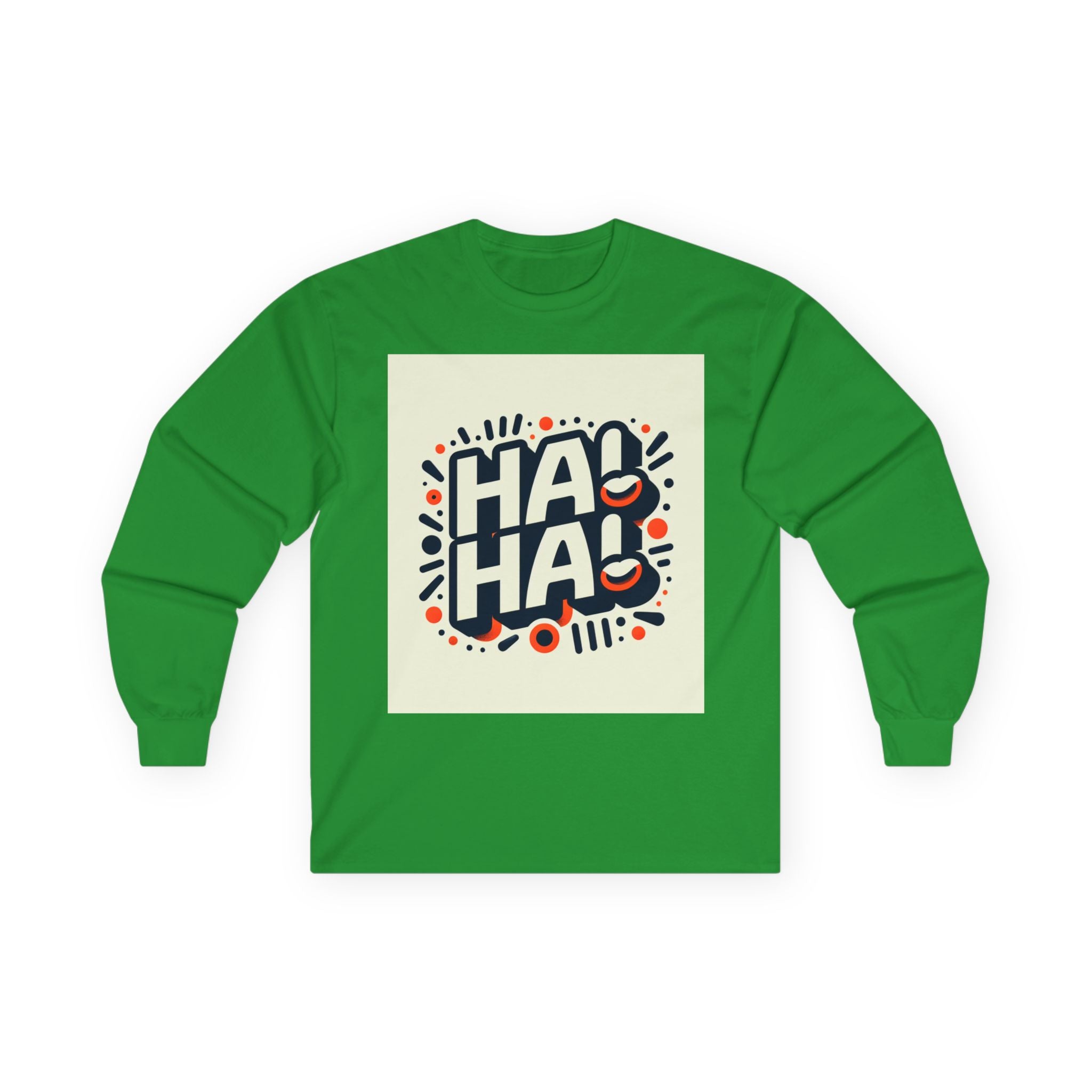 Funny Graphic Long Sleeve Tee, Humor Shirt, Gift for Friends, Birthday Apparels, Casual Wear