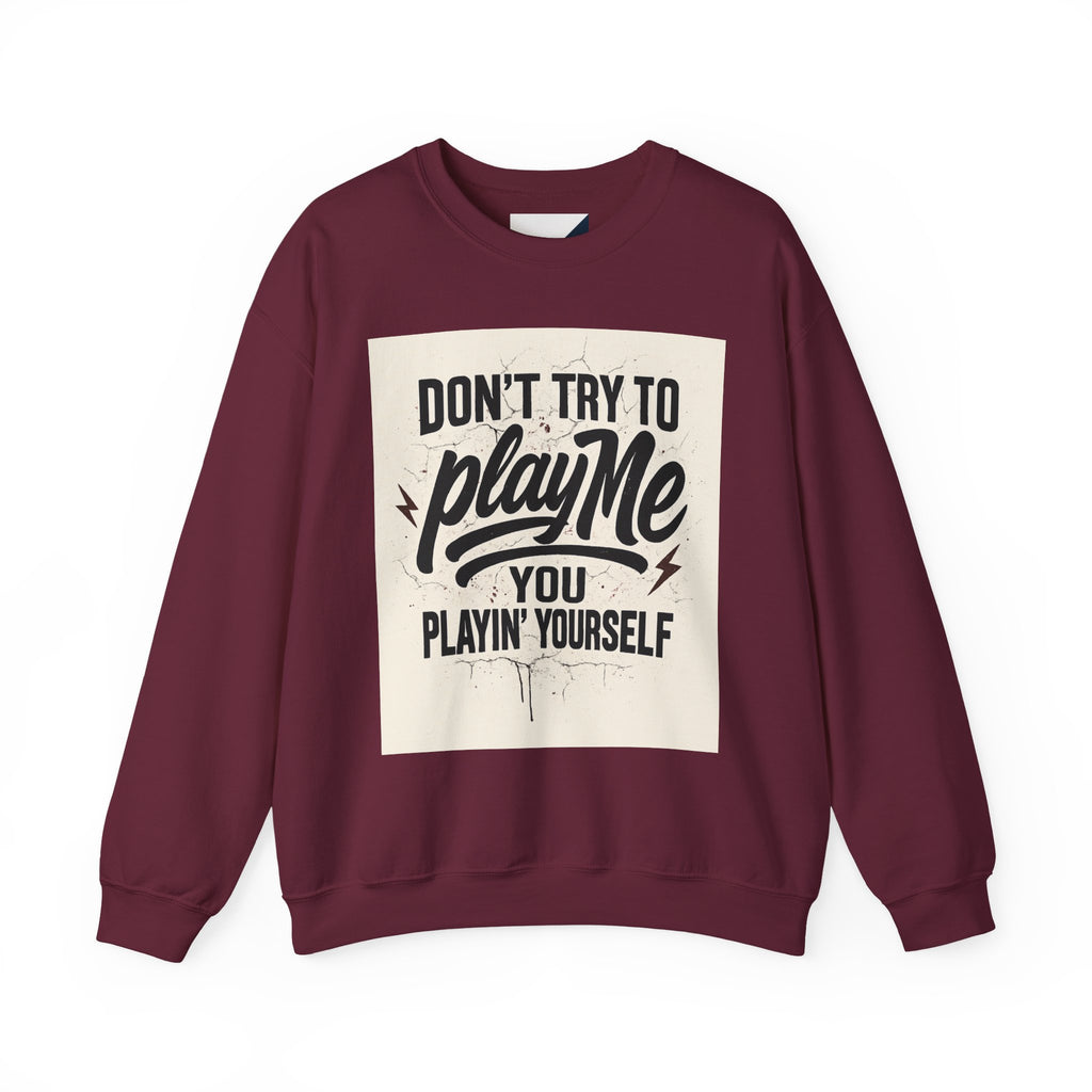Playful Statement Crewneck Sweatshirt - Humor, Graphic Sweatshirt, Unisex Pullover, Gift for Friends, Casual Layer