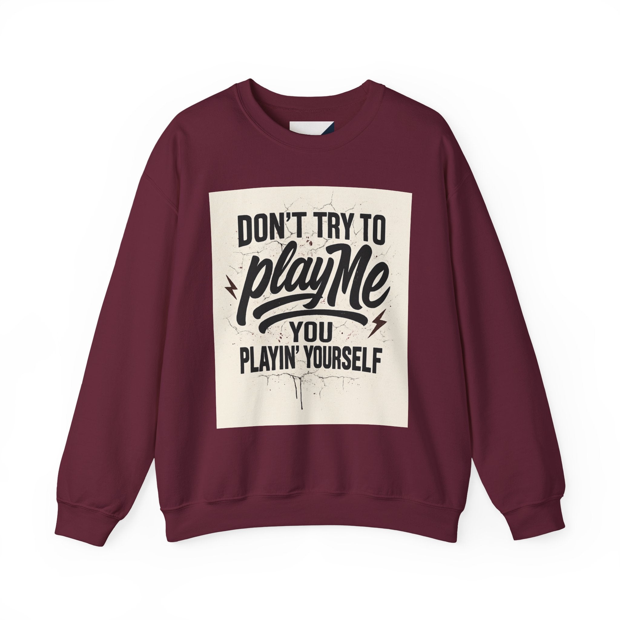 Playful Statement Crewneck Sweatshirt - Humor, Graphic Sweatshirt, Unisex Pullover, Gift for Friends, Casual Layer