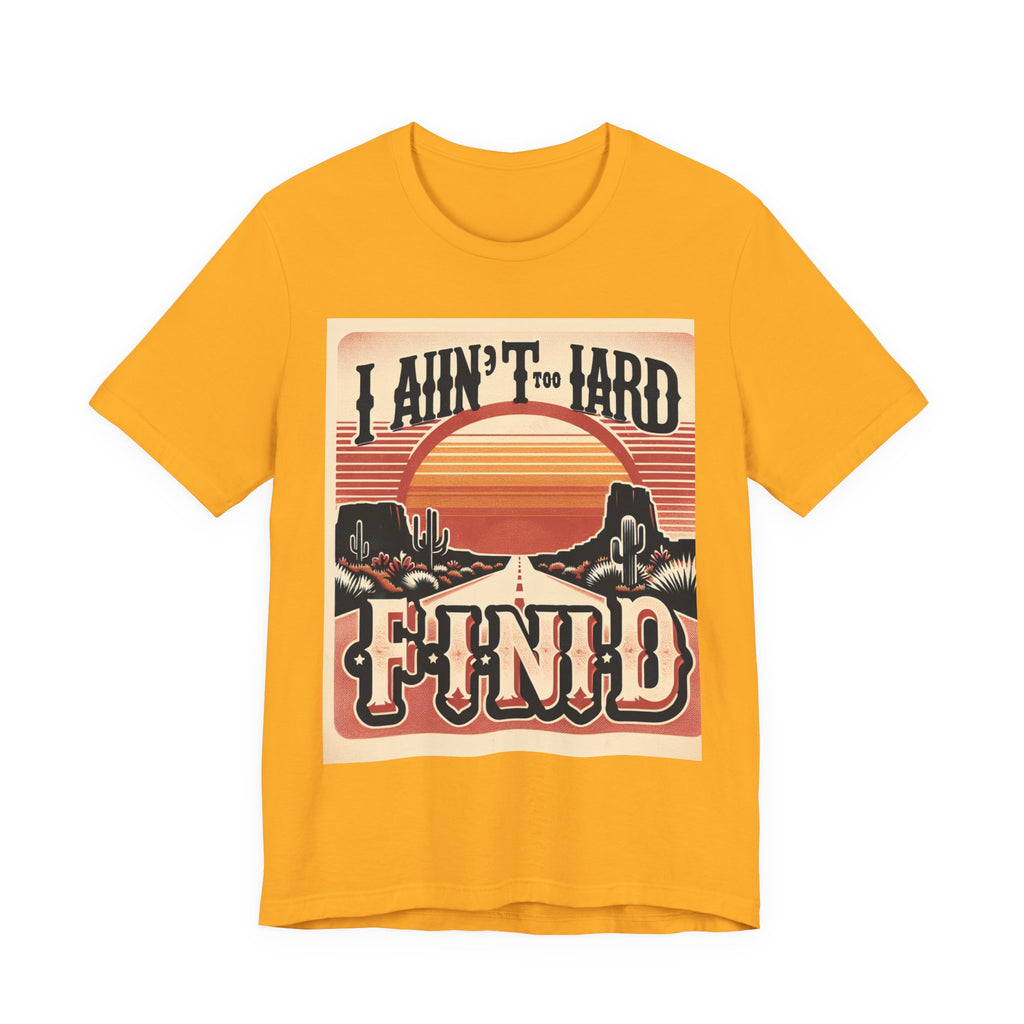 Retro Sunset Unisex Tee - "I Ain't Too Hard to Find" | Casual Wear, Gift for Him, Gift for Her, Vintage T-Shirt, Summer Fashion