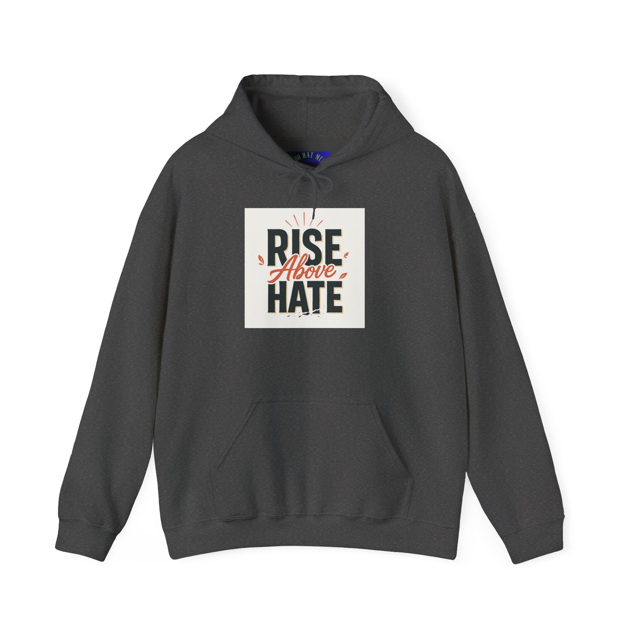 Rise Above Hate Hoodie — Inspirational Anti-Hate Graphic Sweatshirt