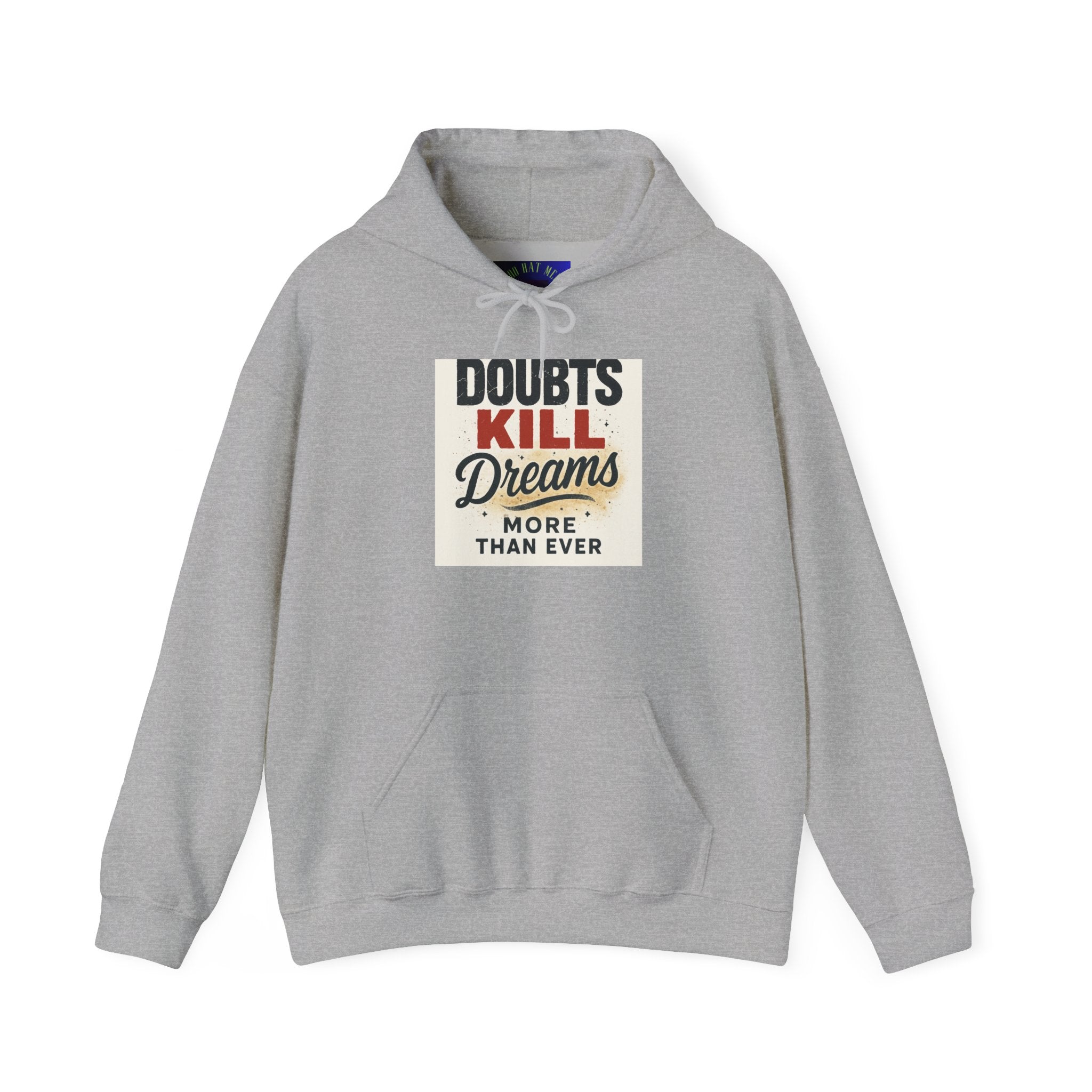 Hoodie — “Doubts Kill Dreams More Than Ever” Inspirational Motivational Pullover