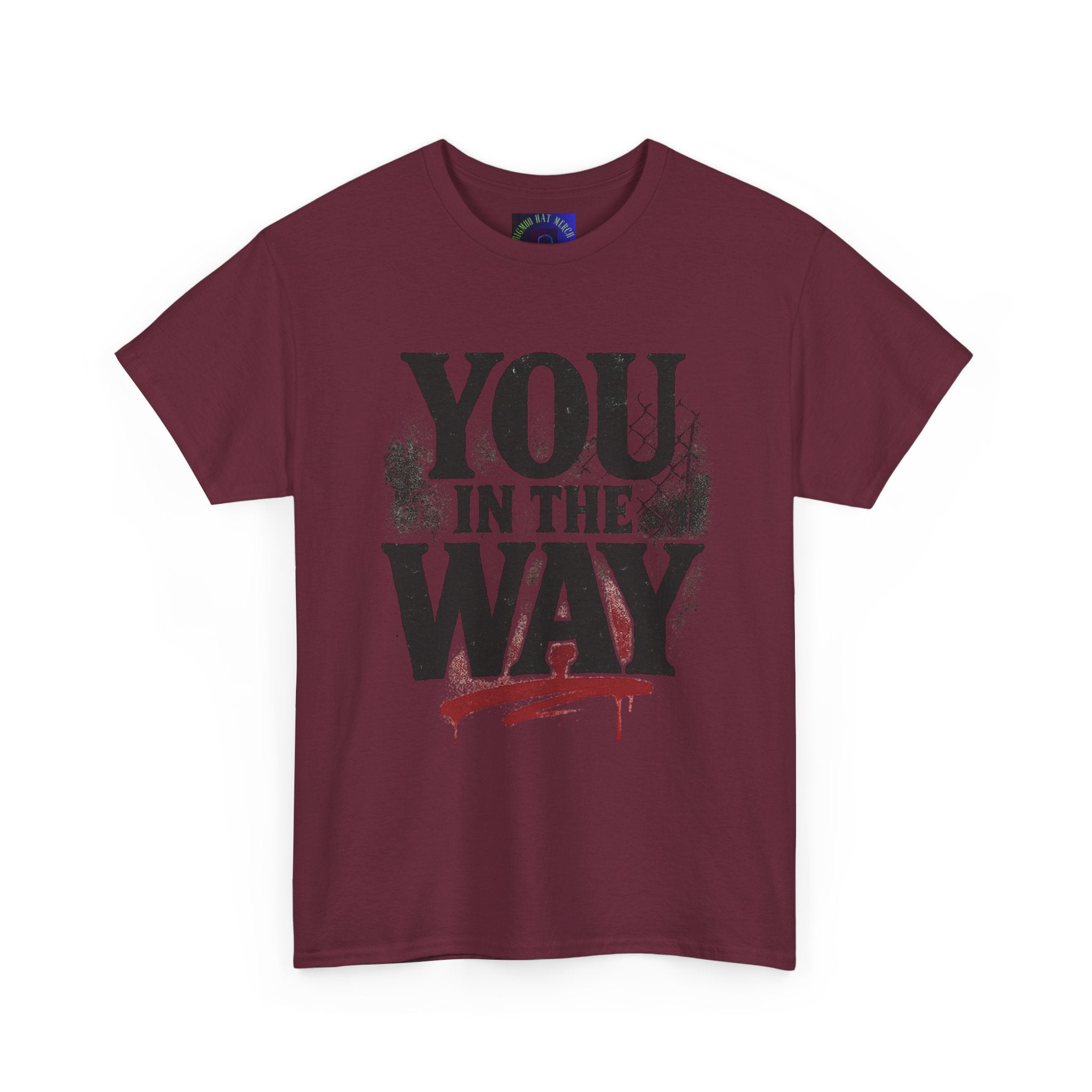 Bold Graphic Tee with 'You In The Way' Statement, Casual Wear, Unisex T-Shirt, Gift for Friends, Streetwear, Statement Clothing