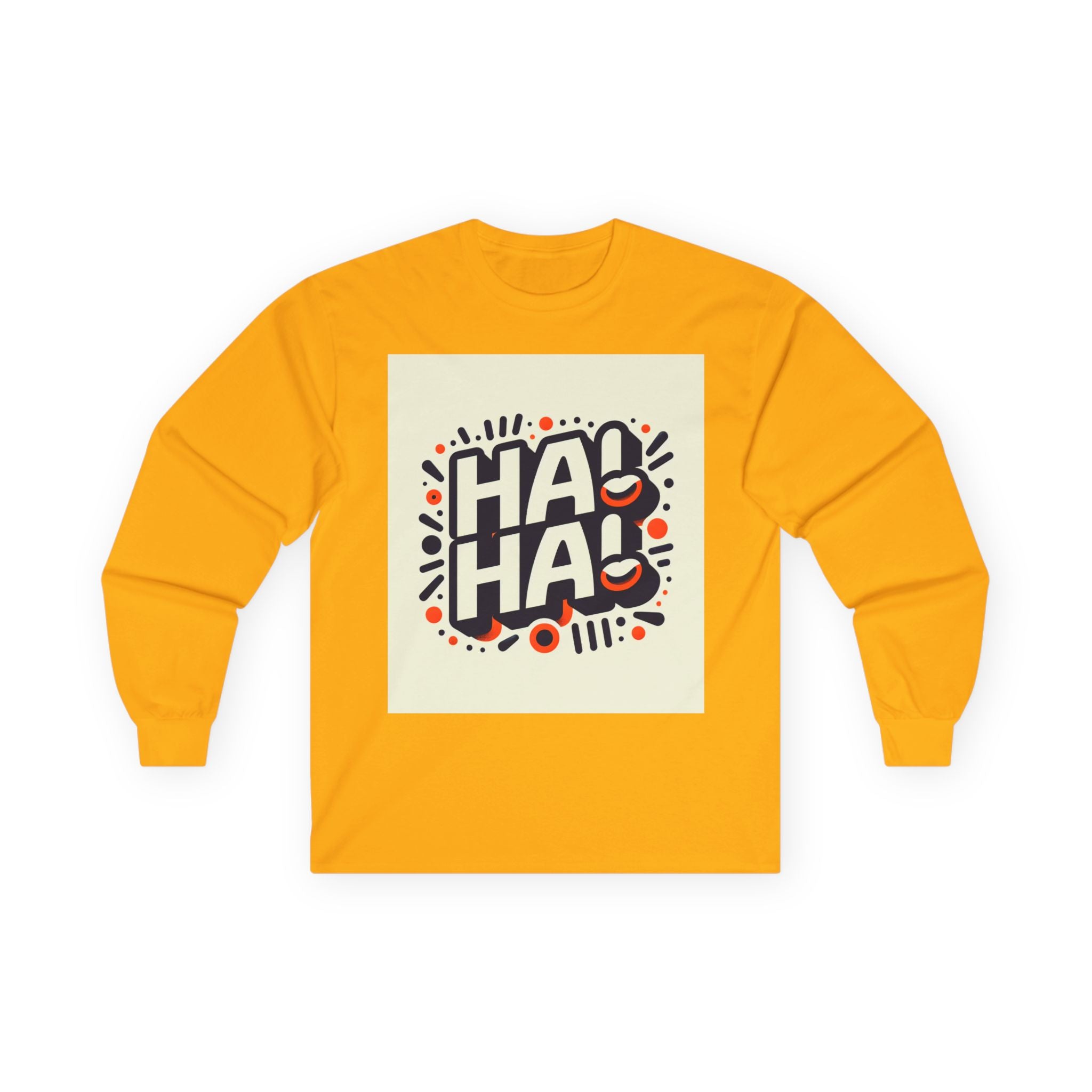 Funny Graphic Long Sleeve Tee, Humor Shirt, Gift for Friends, Birthday Apparels, Casual Wear