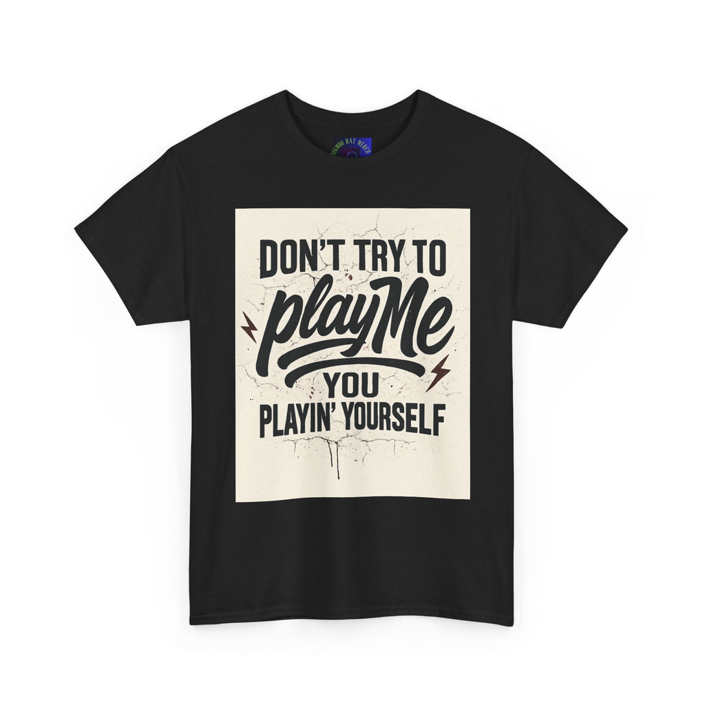 Playful Unisex Tee - "Don't Try to Play Me" Statement Shirt, Casual Wear, Gift for Friends, Fun Graphic T-Shirt, Streetwear, Everyday [...]