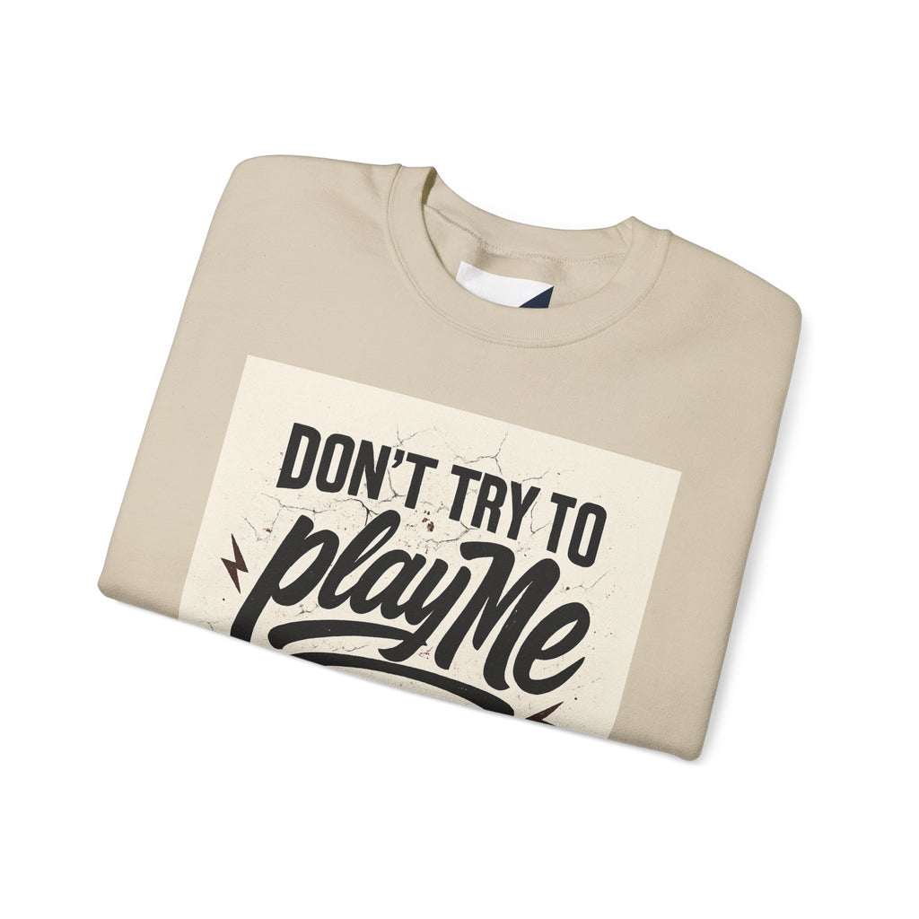 Playful Statement Crewneck Sweatshirt - Humor, Graphic Sweatshirt, Unisex Pullover, Gift for Friends, Casual Layer