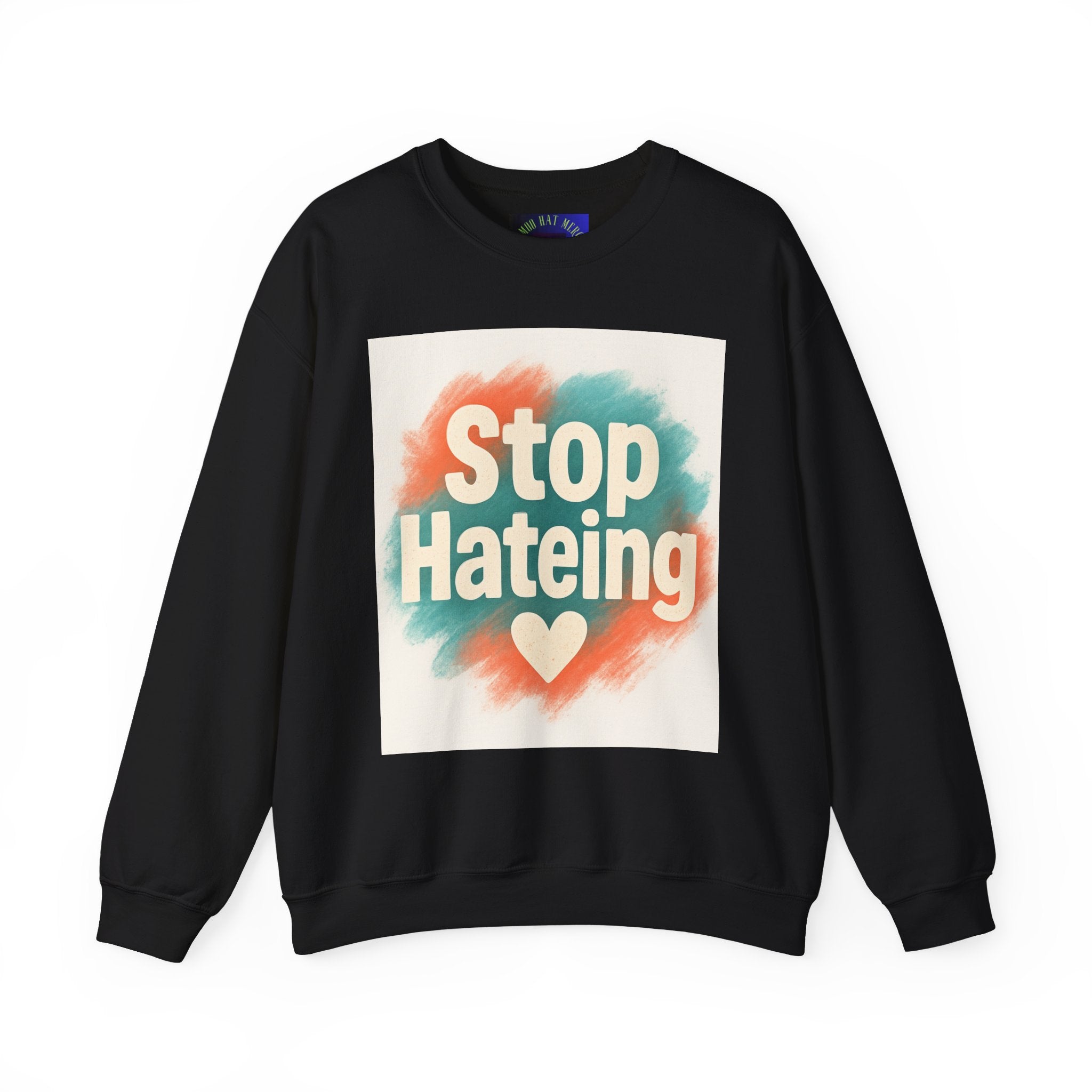 Unisex Crewneck Sweatshirt - Stop Hateing Art, Cozy Casual Wear, Gift for Activists, Everyday Comfort, Positive Message Apparel