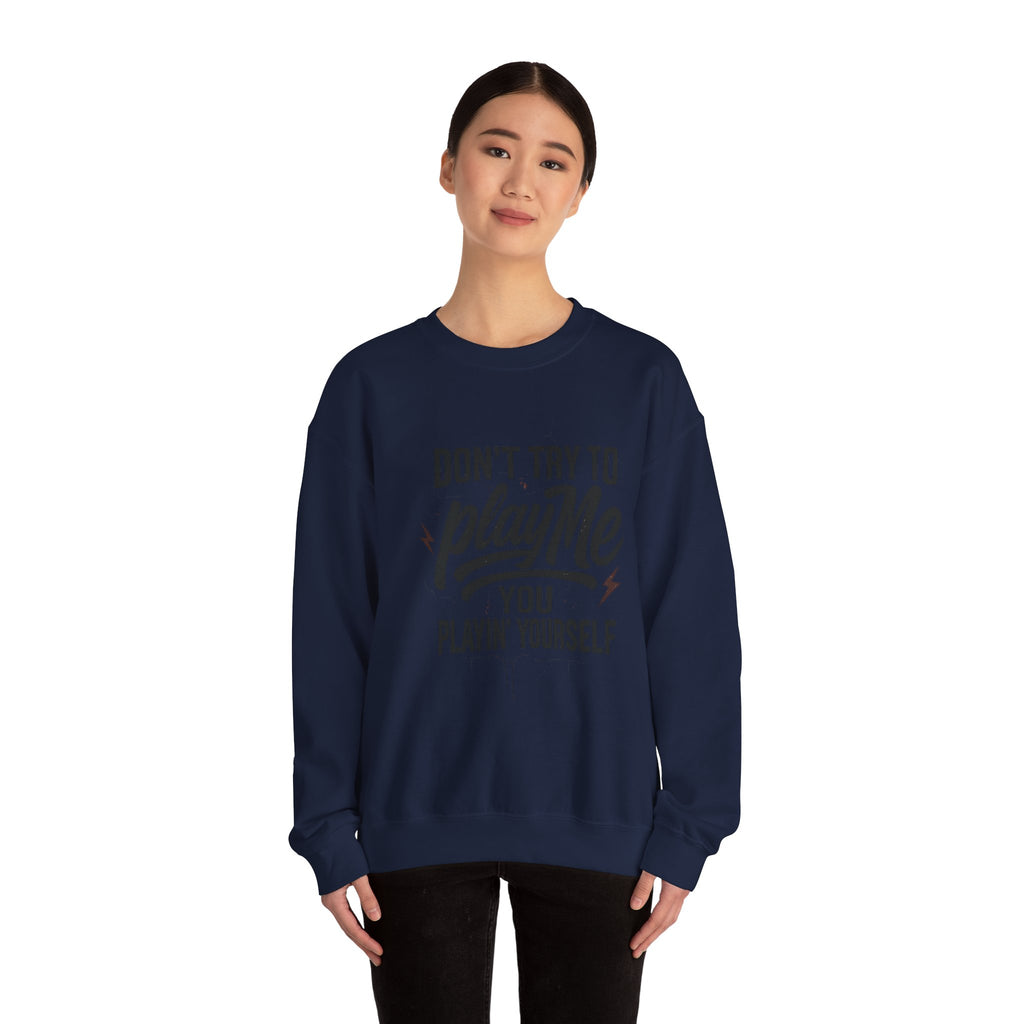 Playful Statement Crewneck Sweatshirt - Humor, Graphic Sweatshirt, Unisex Pullover, Gift for Friends, Casual Layer