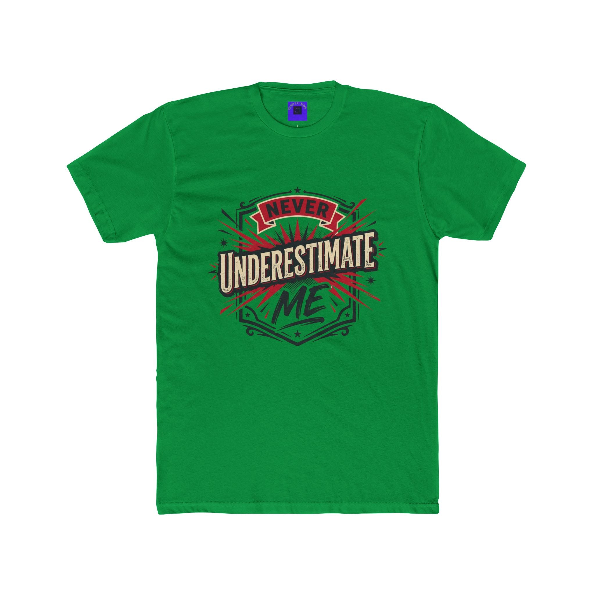 Never Underestimate Me T-Shirt — Motivational Graphic Crew Tee