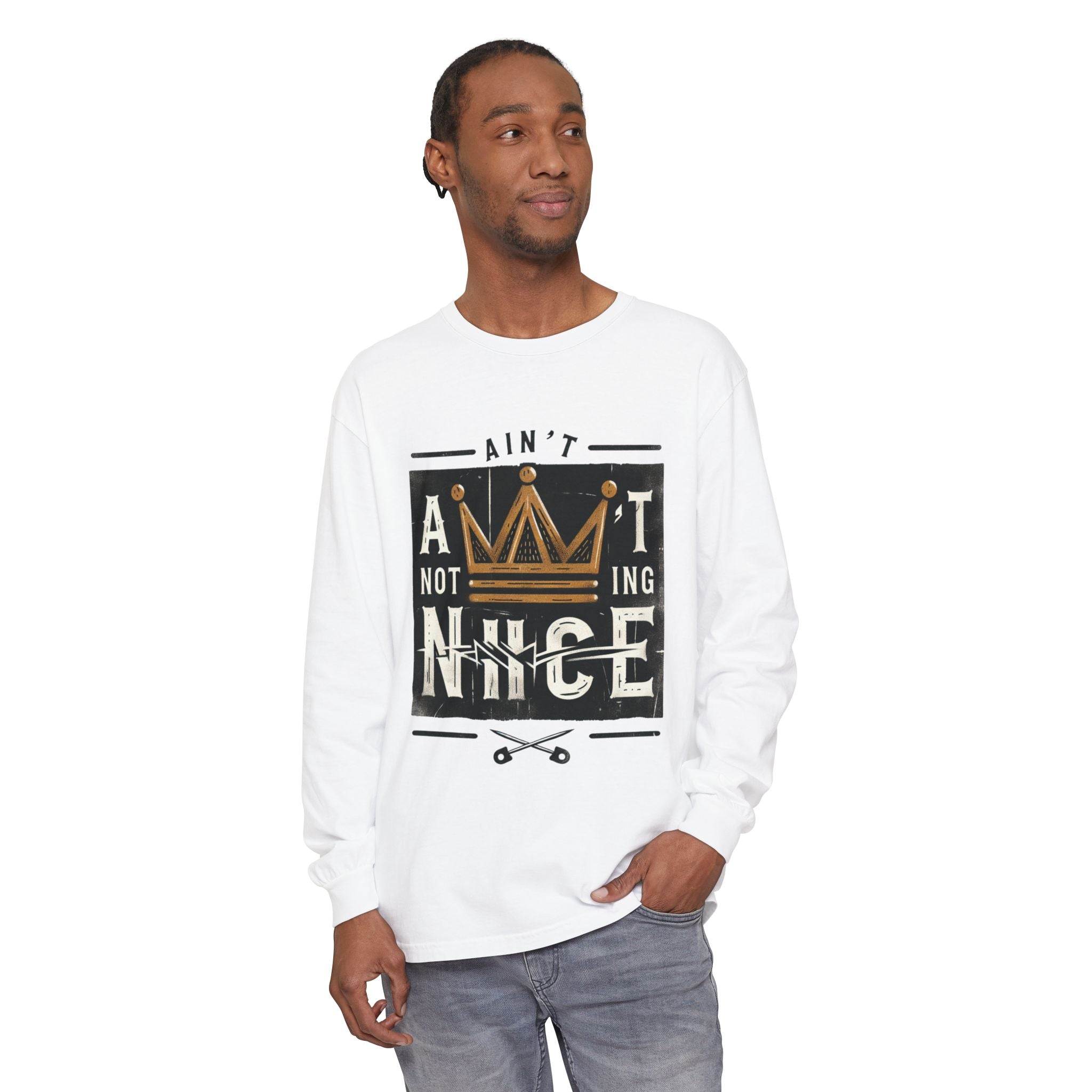 Unisex Long Sleeve Tee - 'Ain't Nothing Nice' Graphic Shirt, Casual Wear, Gift for Friends, Everyday Style, Comfortable Fashion