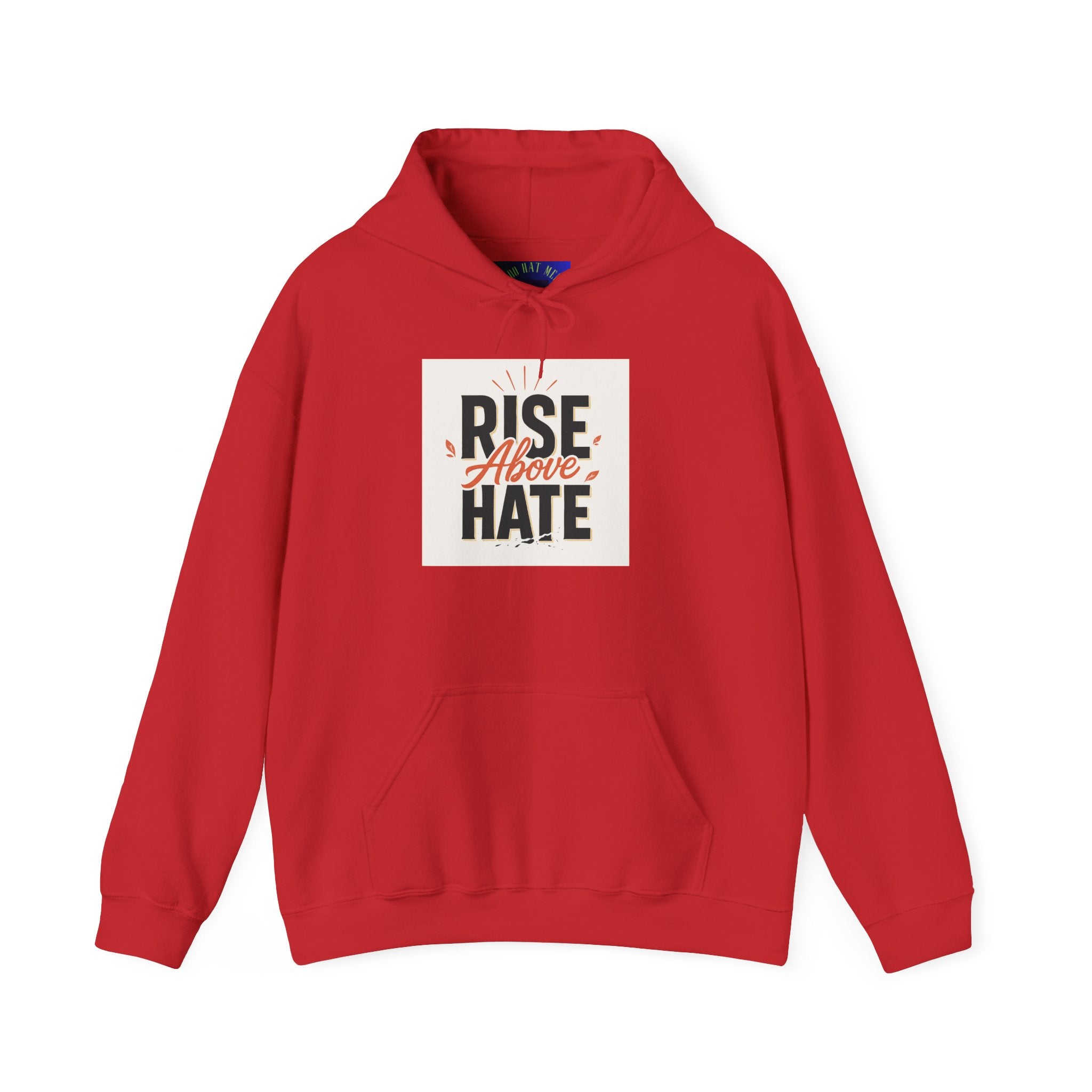 Rise Above Hate Hoodie — Inspirational Anti-Hate Graphic Sweatshirt