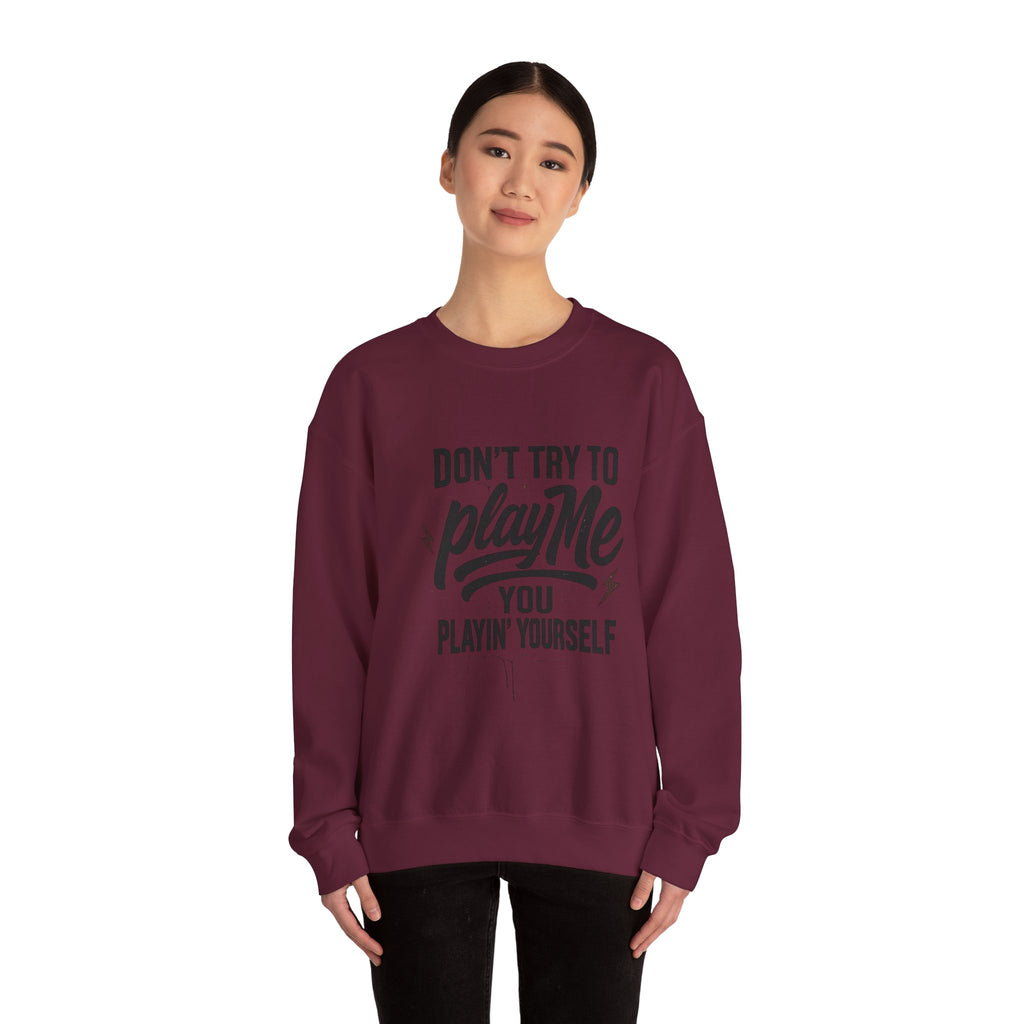Playful Statement Crewneck Sweatshirt - Humor, Graphic Sweatshirt, Unisex Pullover, Gift for Friends, Casual Layer