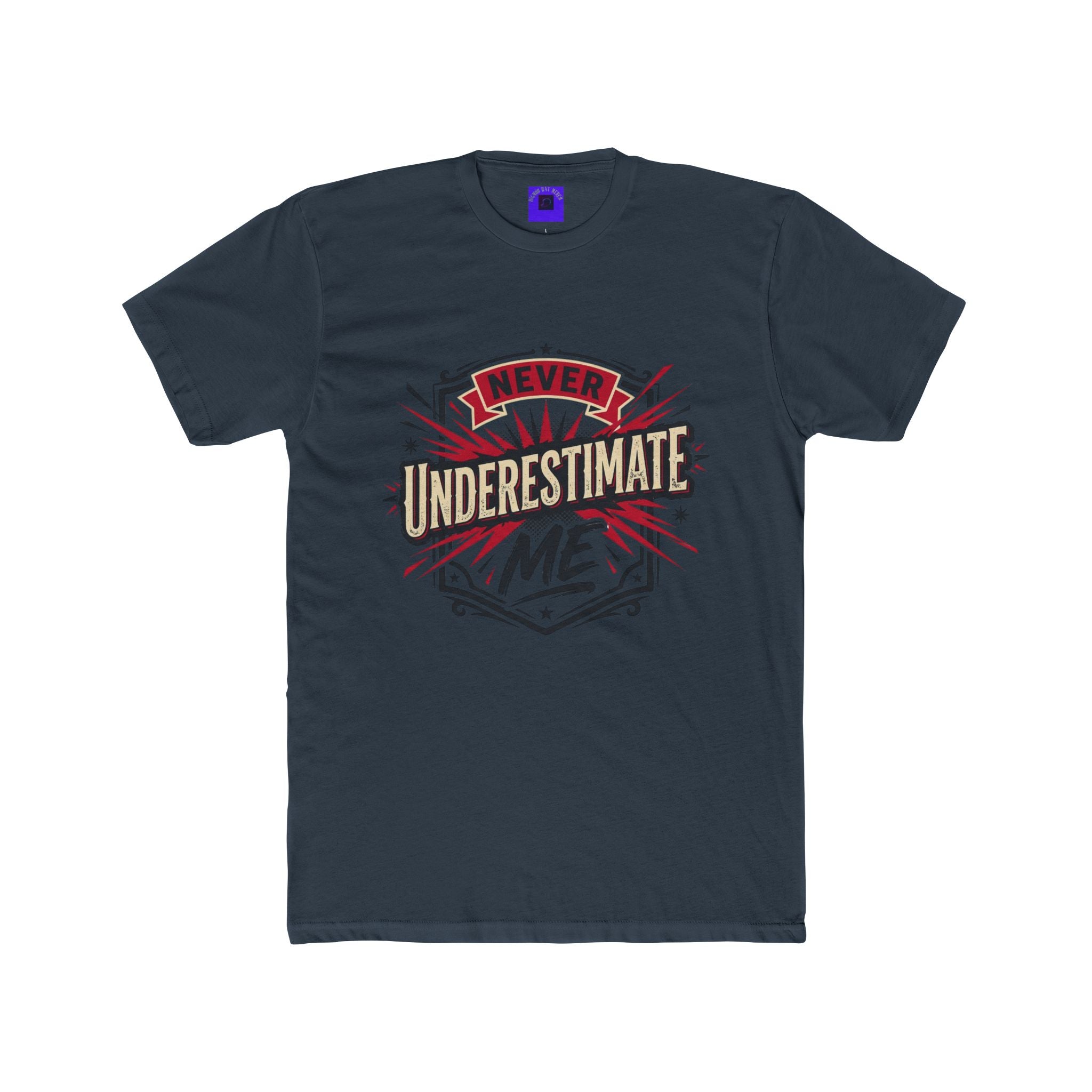 Never Underestimate Me T-Shirt — Motivational Graphic Crew Tee