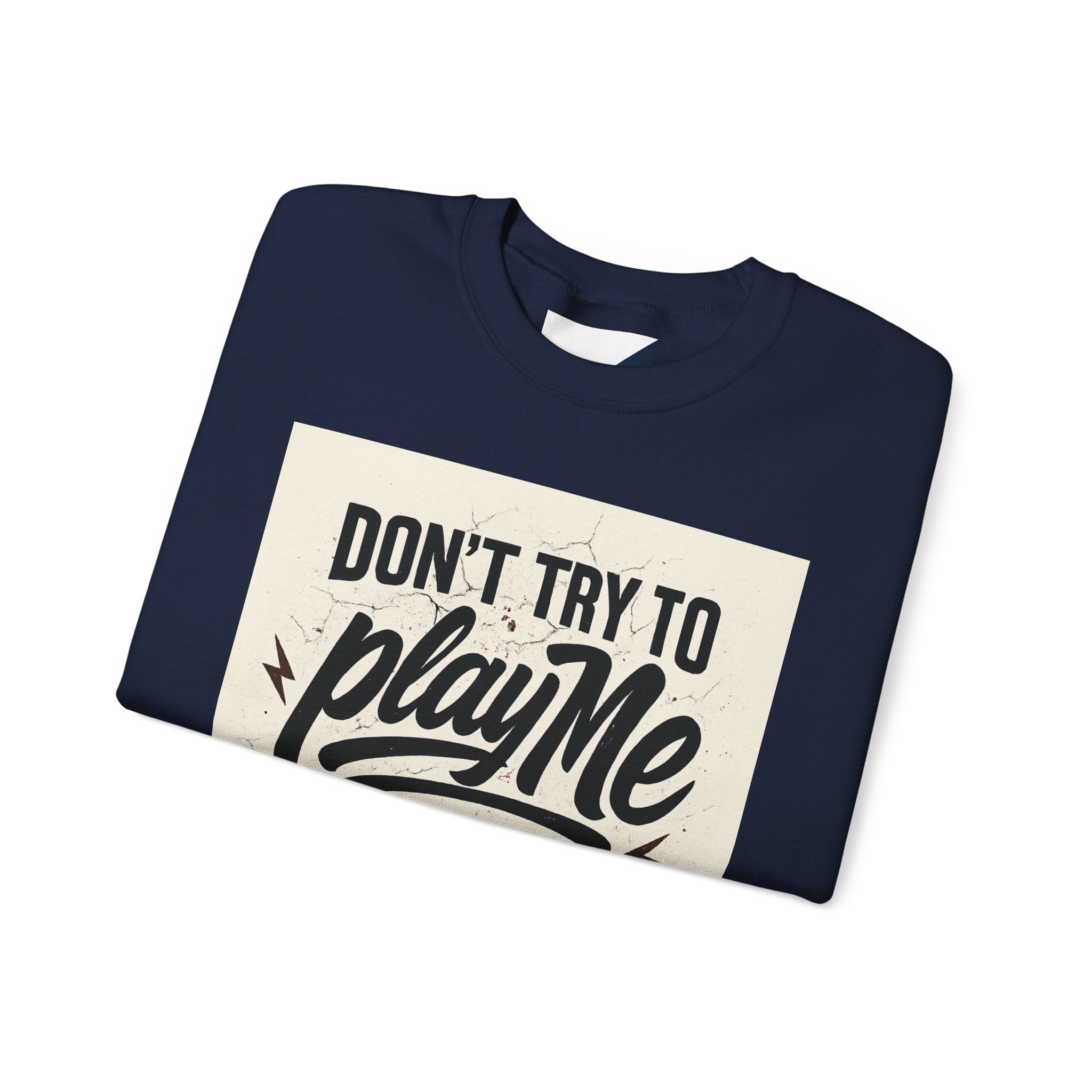 Playful Statement Crewneck Sweatshirt - Humor, Graphic Sweatshirt, Unisex Pullover, Gift for Friends, Casual Layer