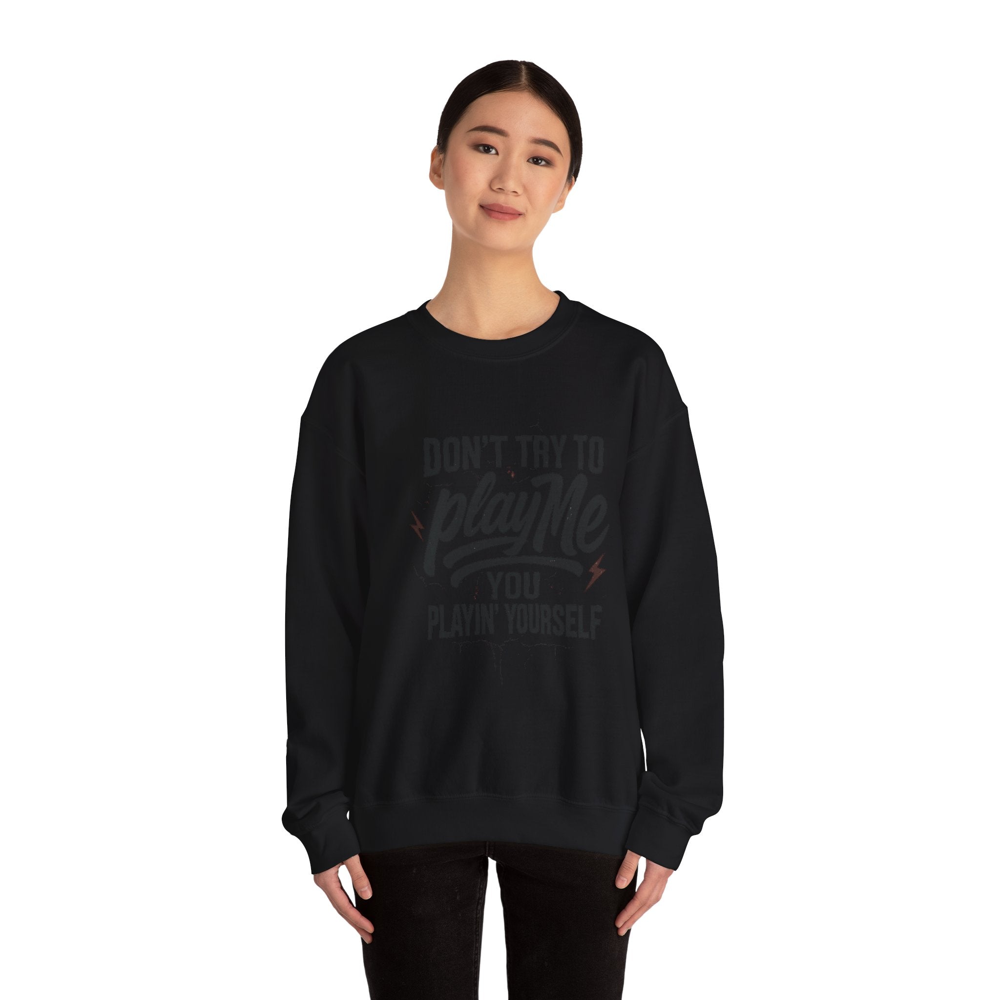 Playful Statement Crewneck Sweatshirt - Humor, Graphic Sweatshirt, Unisex Pullover, Gift for Friends, Casual Layer