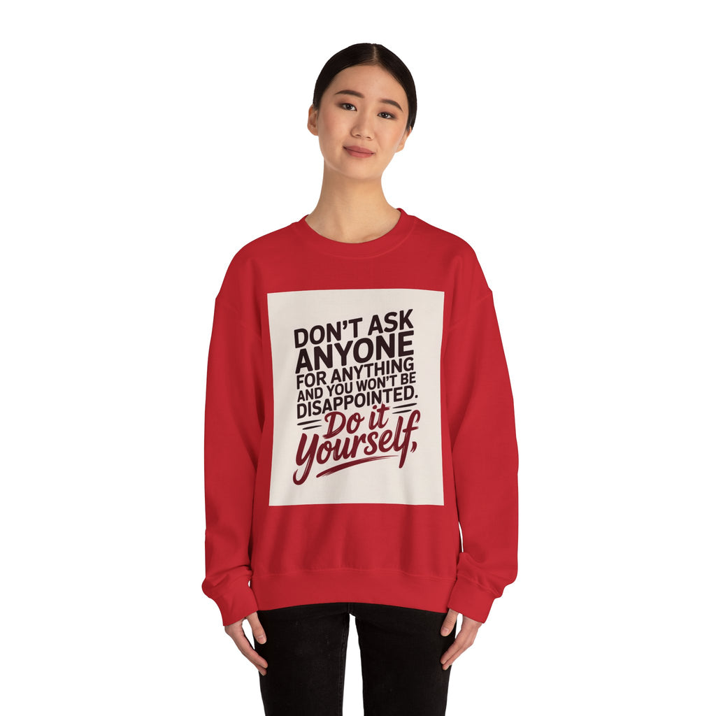 Crewneck Sweatshirt — "Don't Ask Anyone, Do It Yourself" Motivational Quote Sweatshirt