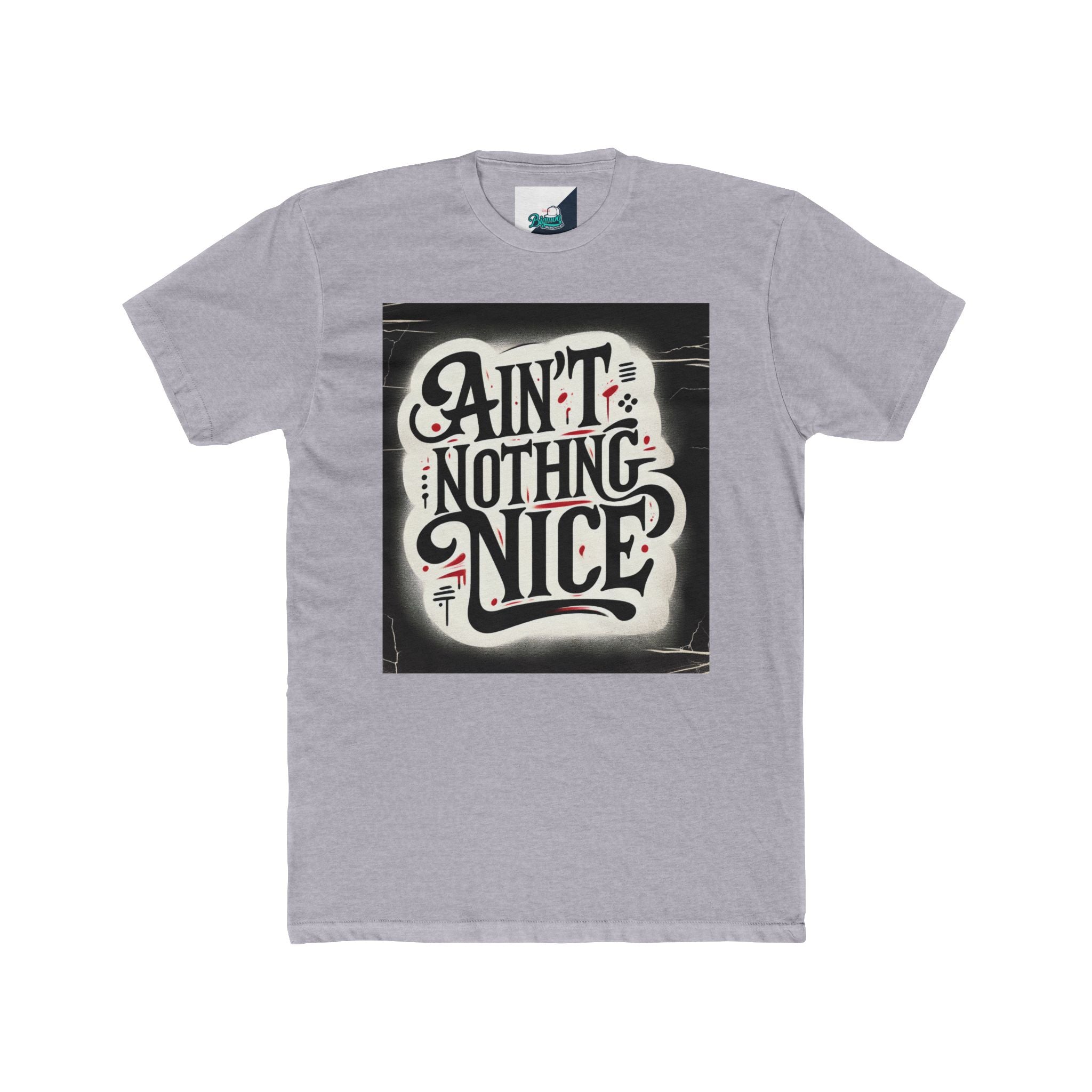 Ain't Nothing Nice Unisex Crew Tee, Casual Graphic Tee, Trendy T-Shirt, Gift for Friends, Street Style Apparel, Everyday Wear