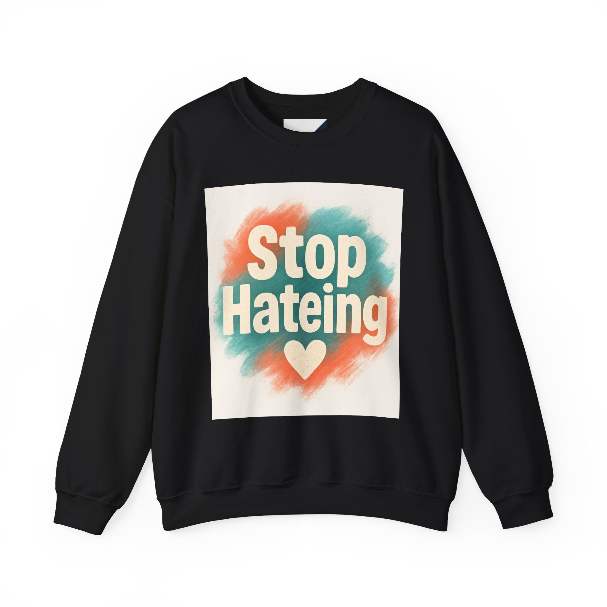 Unisex Crewneck Sweatshirt - Stop Hateing Art, Cozy Casual Wear, Gift for Activists, Everyday Comfort, Positive Message Apparel