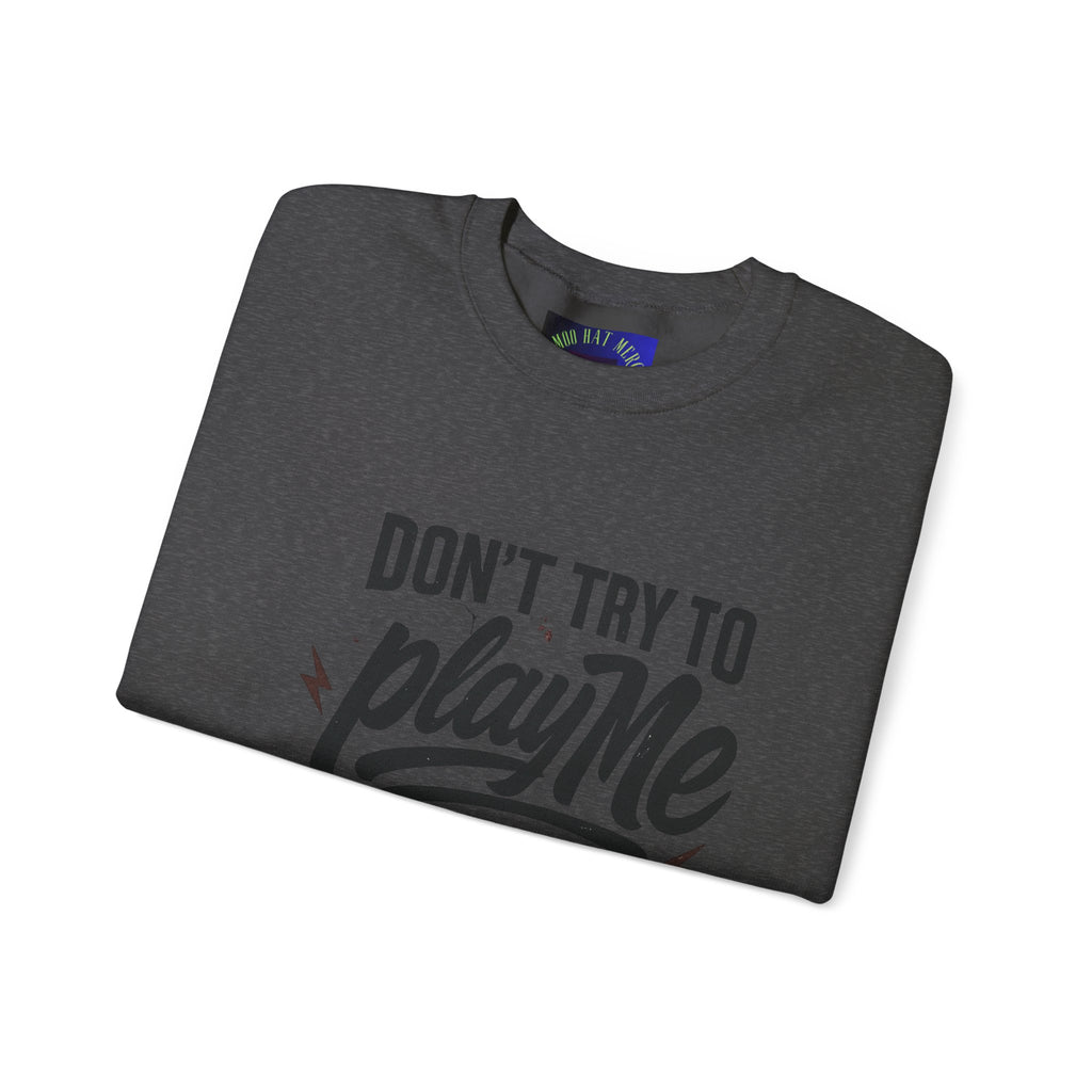 Playful Statement Crewneck Sweatshirt - Humor, Graphic Sweatshirt, Unisex Pullover, Gift for Friends, Casual Layer