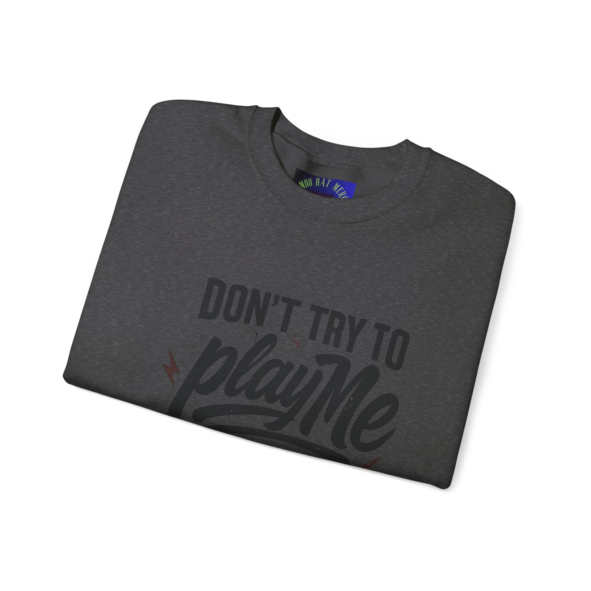 Playful Statement Crewneck Sweatshirt - Humor, Graphic Sweatshirt, Unisex Pullover, Gift for Friends, Casual Layer