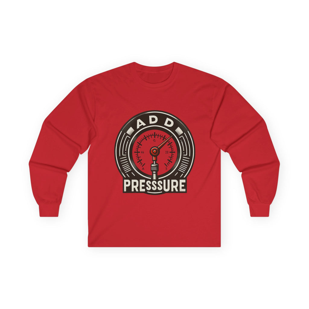 Pressure Motivational Long Sleeve Tee, Funny Gift, Casual Wear, Graphic Tee, Unisex Top, Everyday Comfort