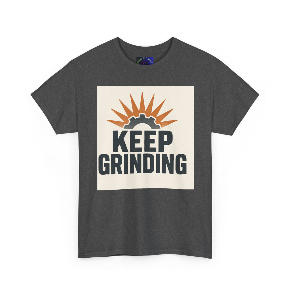 Keep Grinding T-Shirt — Motivational Work Ethic Tee
