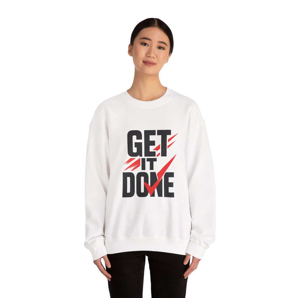 Get It Done Crewneck Sweatshirt — Motivational Graphic Sweatshirt