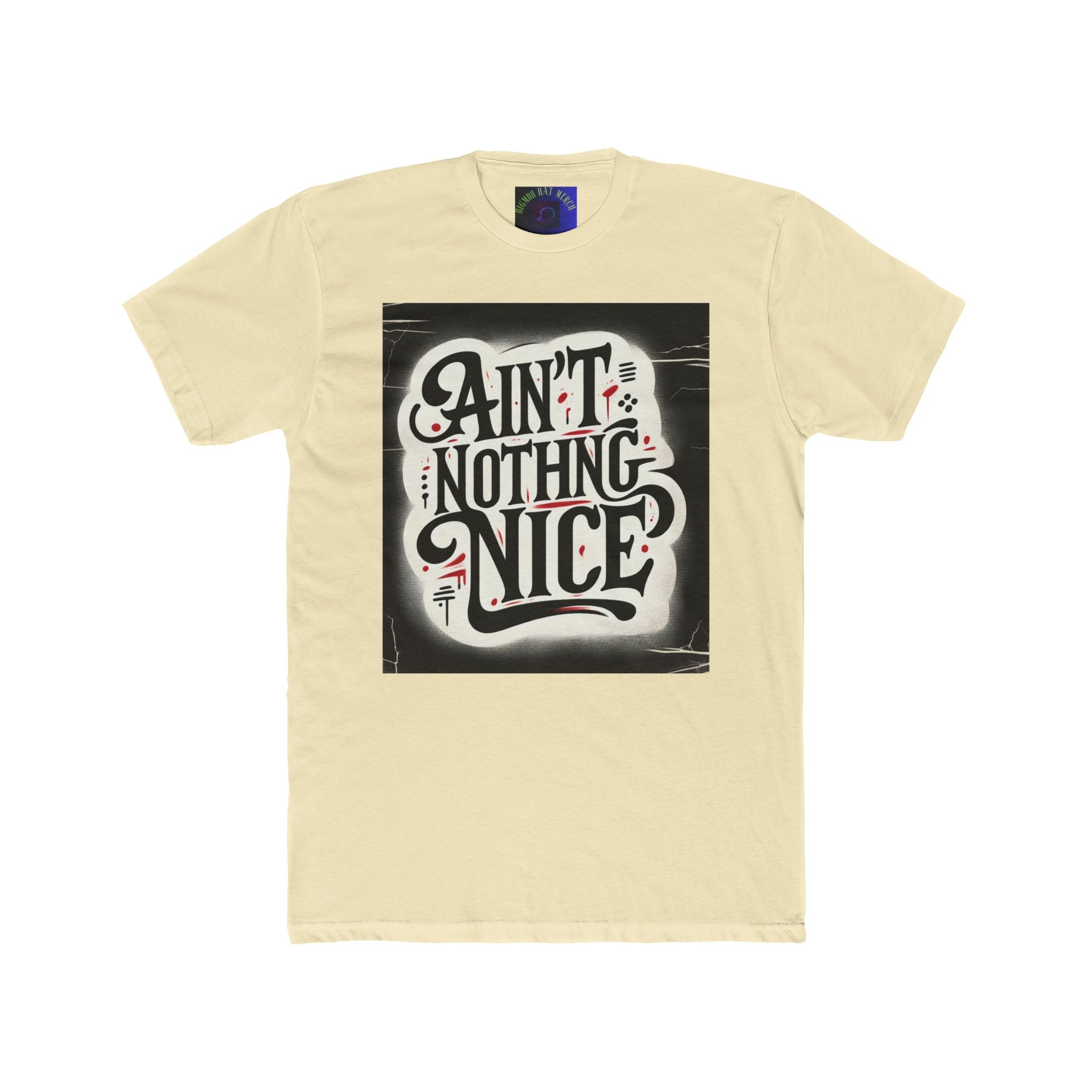 Ain't Nothing Nice Unisex Crew Tee, Casual Graphic Tee, Trendy T-Shirt, Gift for Friends, Street Style Apparel, Everyday Wear