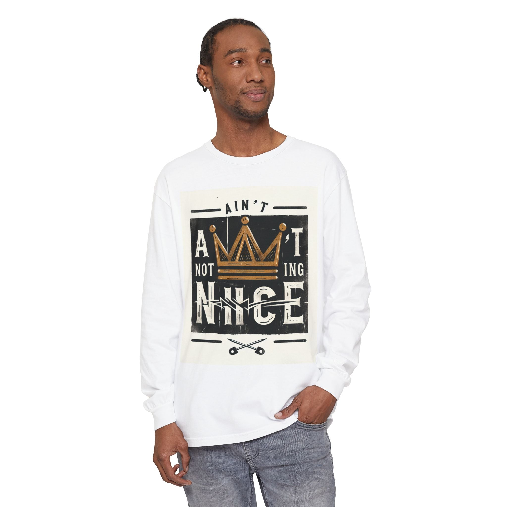Unisex Long Sleeve Tee - 'Ain't Nothing Nice' Graphic Shirt, Casual Wear, Gift for Friends, Everyday Style, Comfortable Fashion