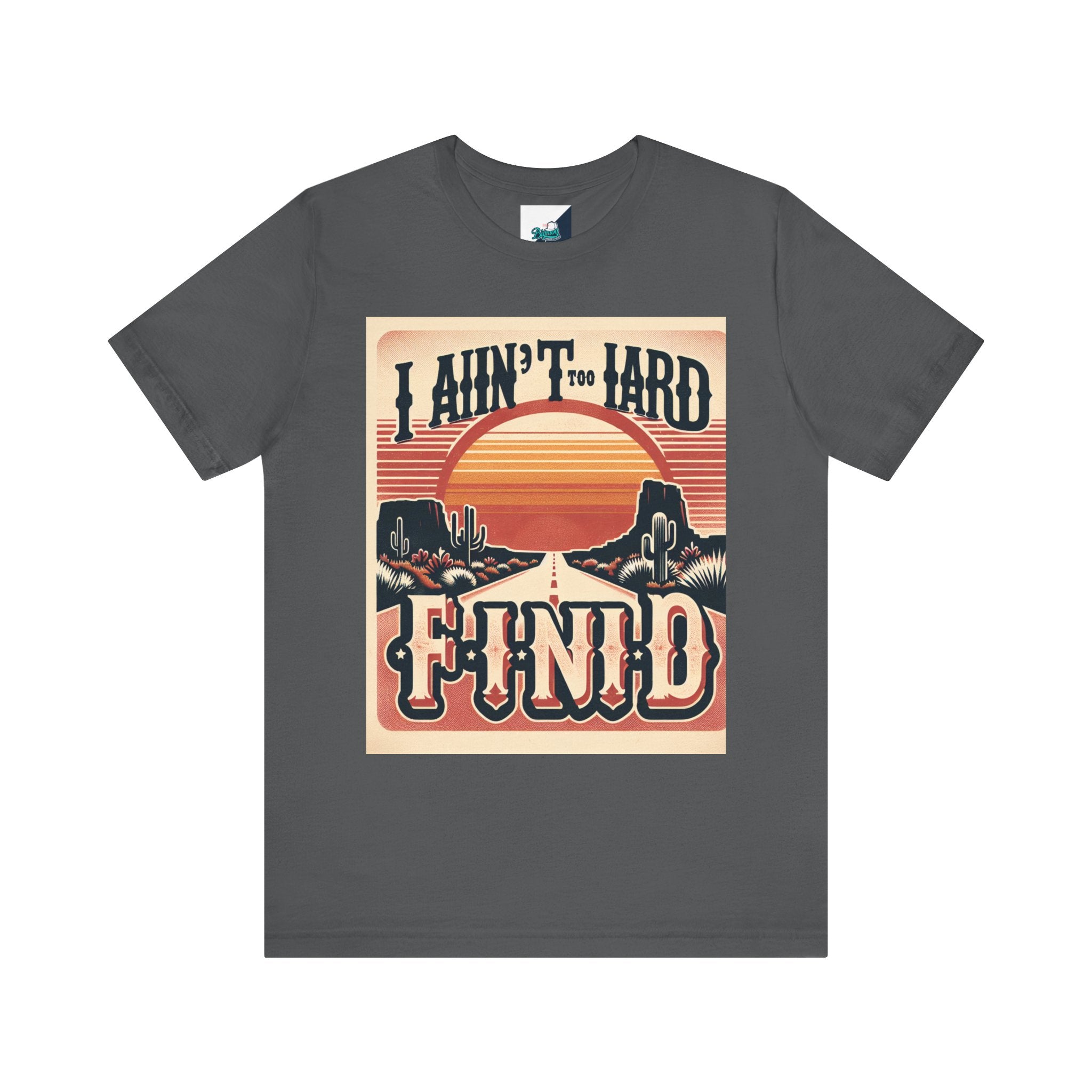 Retro Sunset Unisex Tee - "I Ain't Too Hard to Find" | Casual Wear, Gift for Him, Gift for Her, Vintage T-Shirt, Summer Fashion