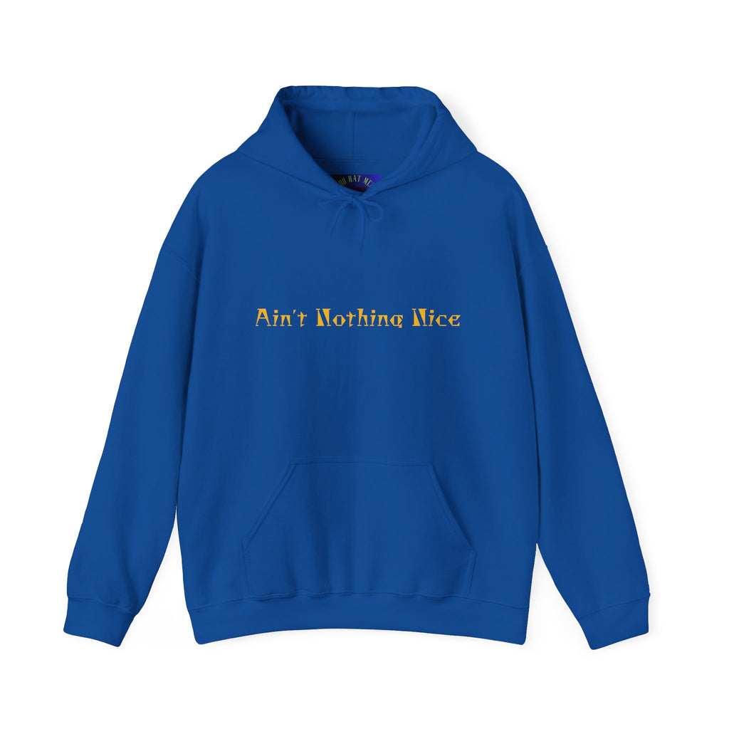 Statement Hoodie: Ain't Nothing Nice, Unisex Streetwear Sweatshirt, Perfect for Casual Outfits, Gifts for Friends, Protest Gear, [...]