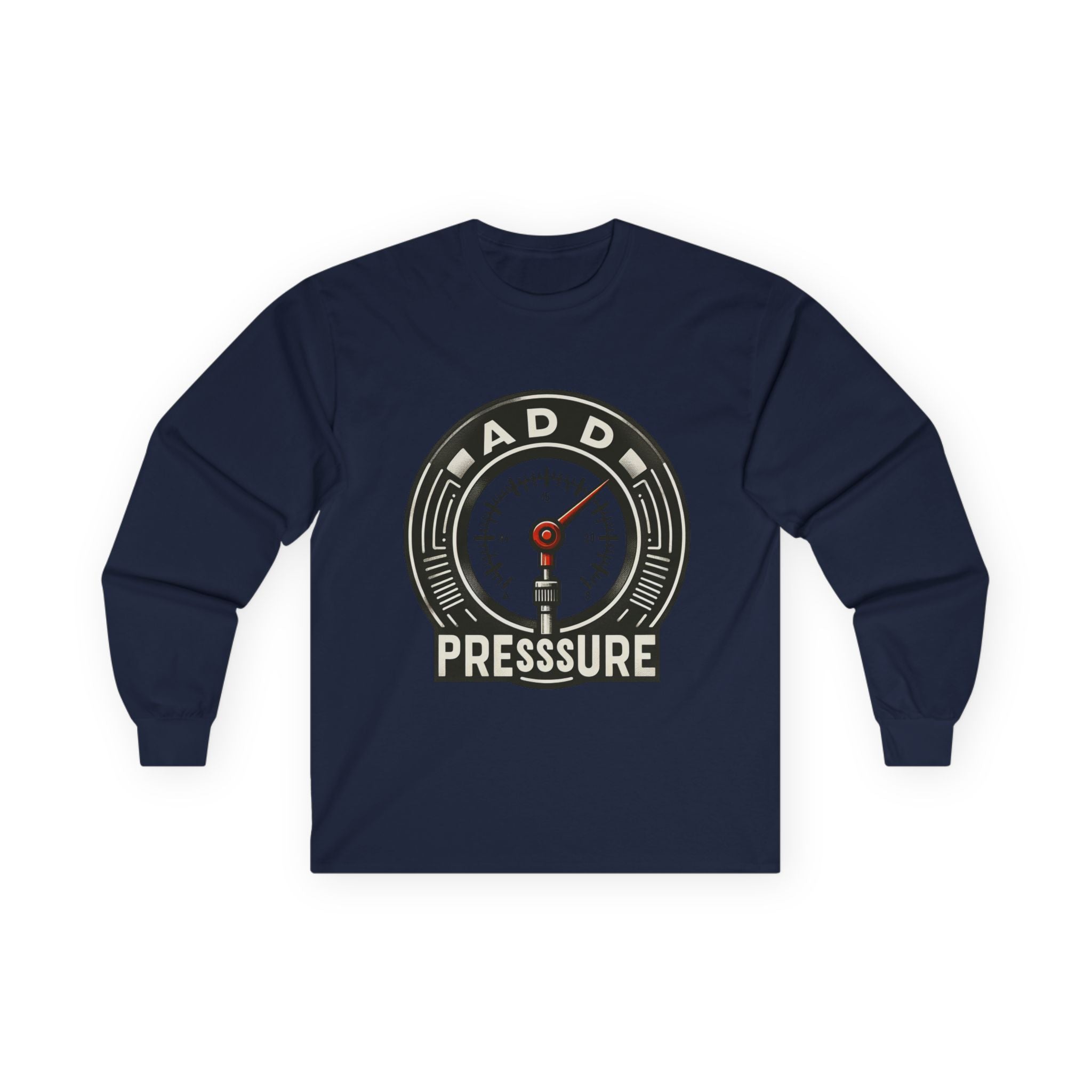 Pressure Motivational Long Sleeve Tee, Funny Gift, Casual Wear, Graphic Tee, Unisex Top, Everyday Comfort