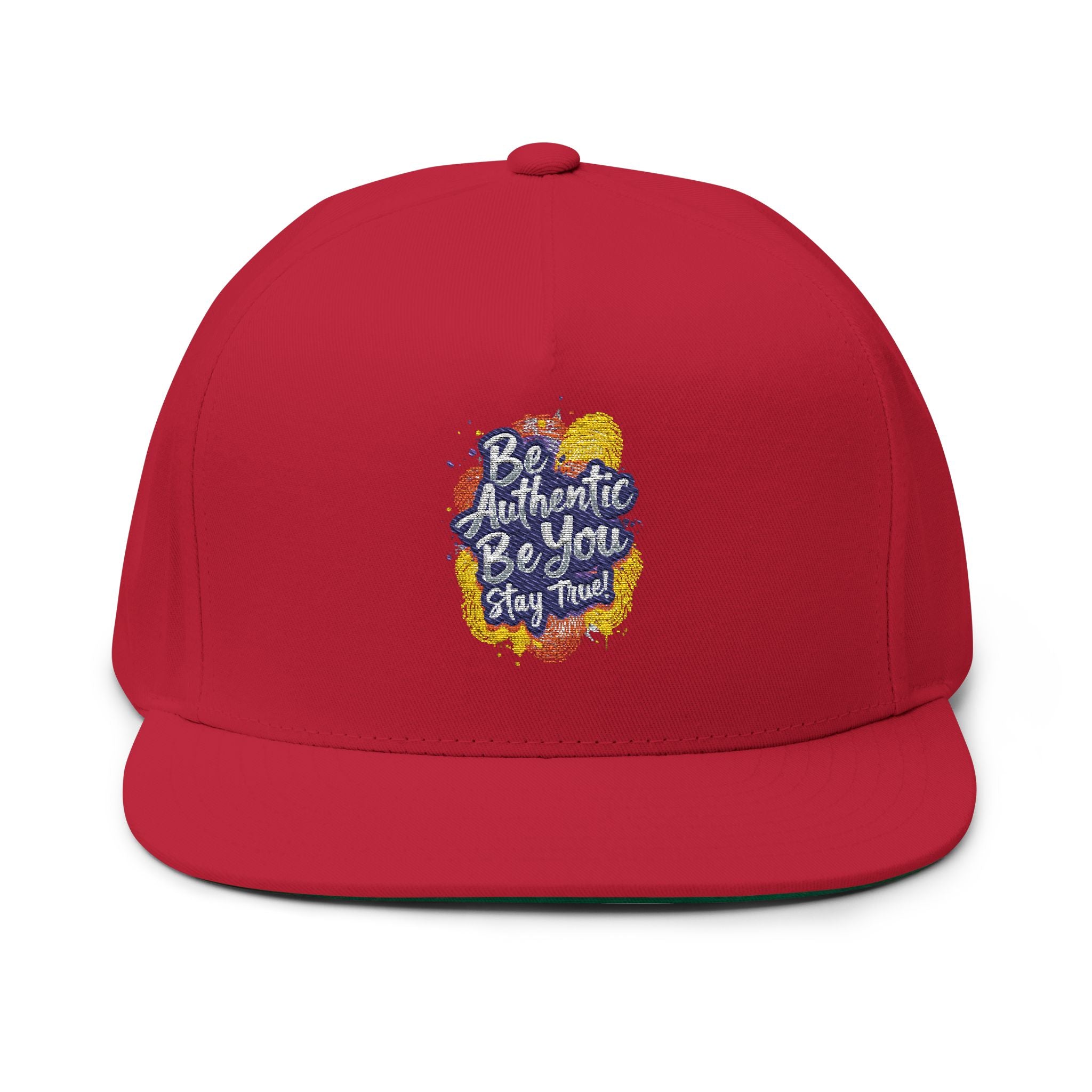 Flat Bill Cap — Embroidered "Be Authentic, Be You, Stay True" Snapback