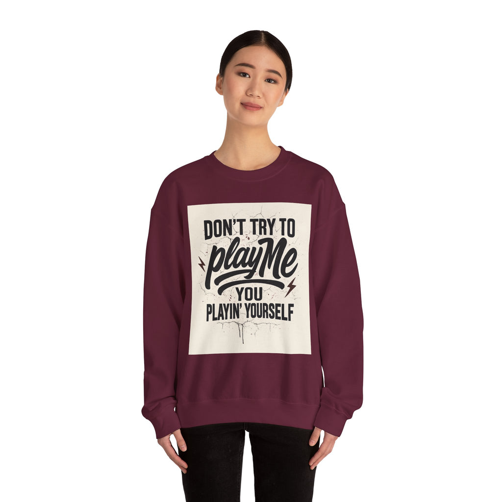 Playful Statement Crewneck Sweatshirt - Humor, Graphic Sweatshirt, Unisex Pullover, Gift for Friends, Casual Layer