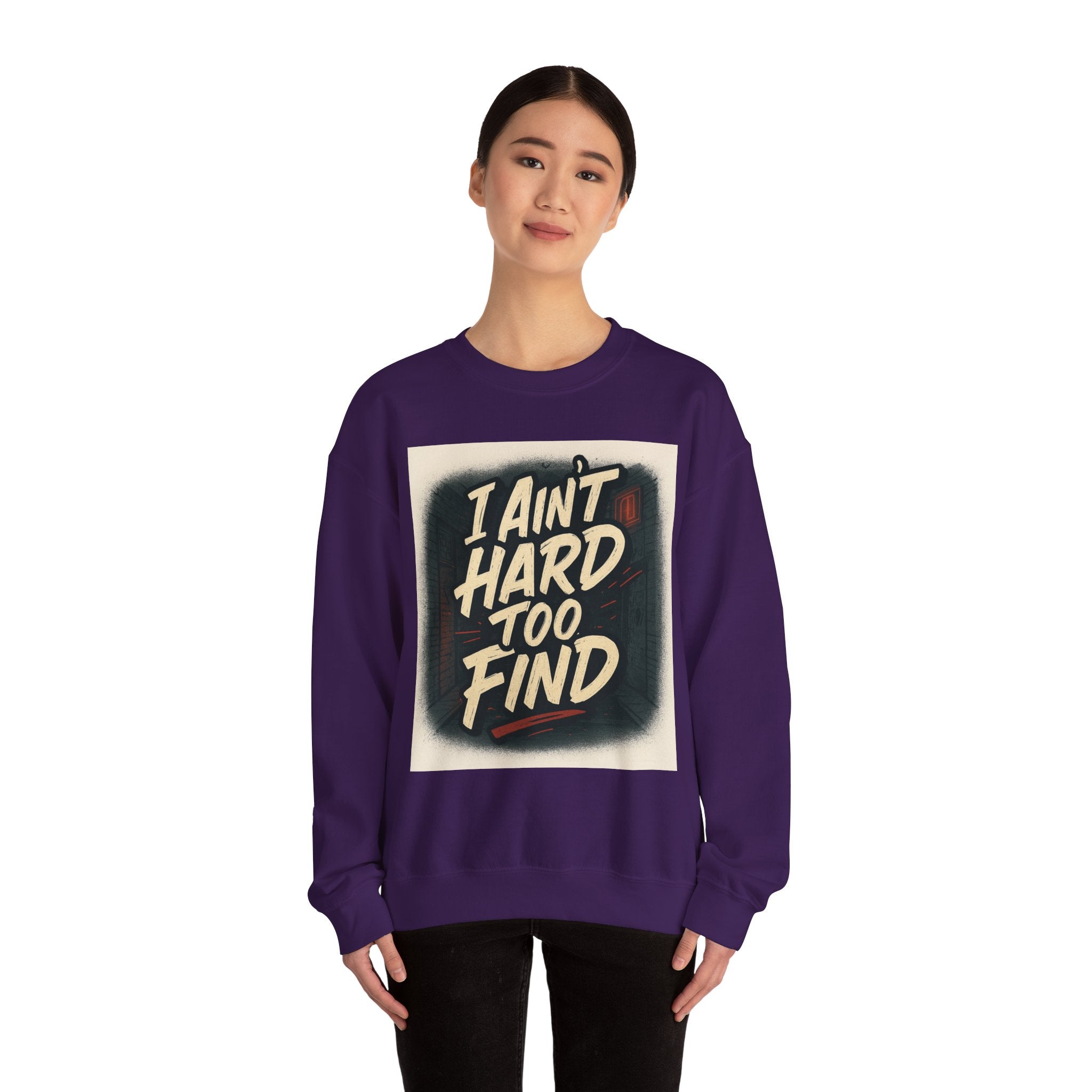 I Ain't Hard To Find Sweatshirt — Vintage Retro Graphic Crewneck